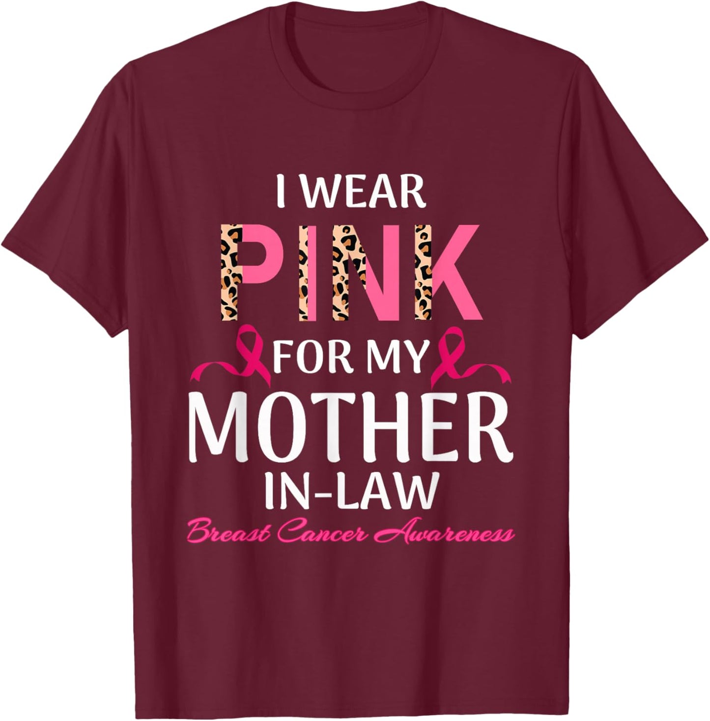 Wear Pink For My Mother-In-law Breast Cancer support Family T-Shirt - T-Shirt | Maroon