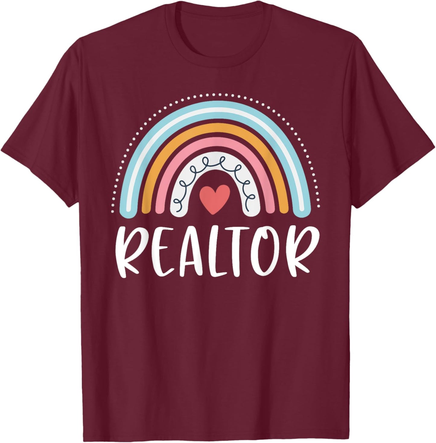 Realtor Gifts Funny Real Estate Agent Rainbow T-Shirt - T-Shirt | Maroon
