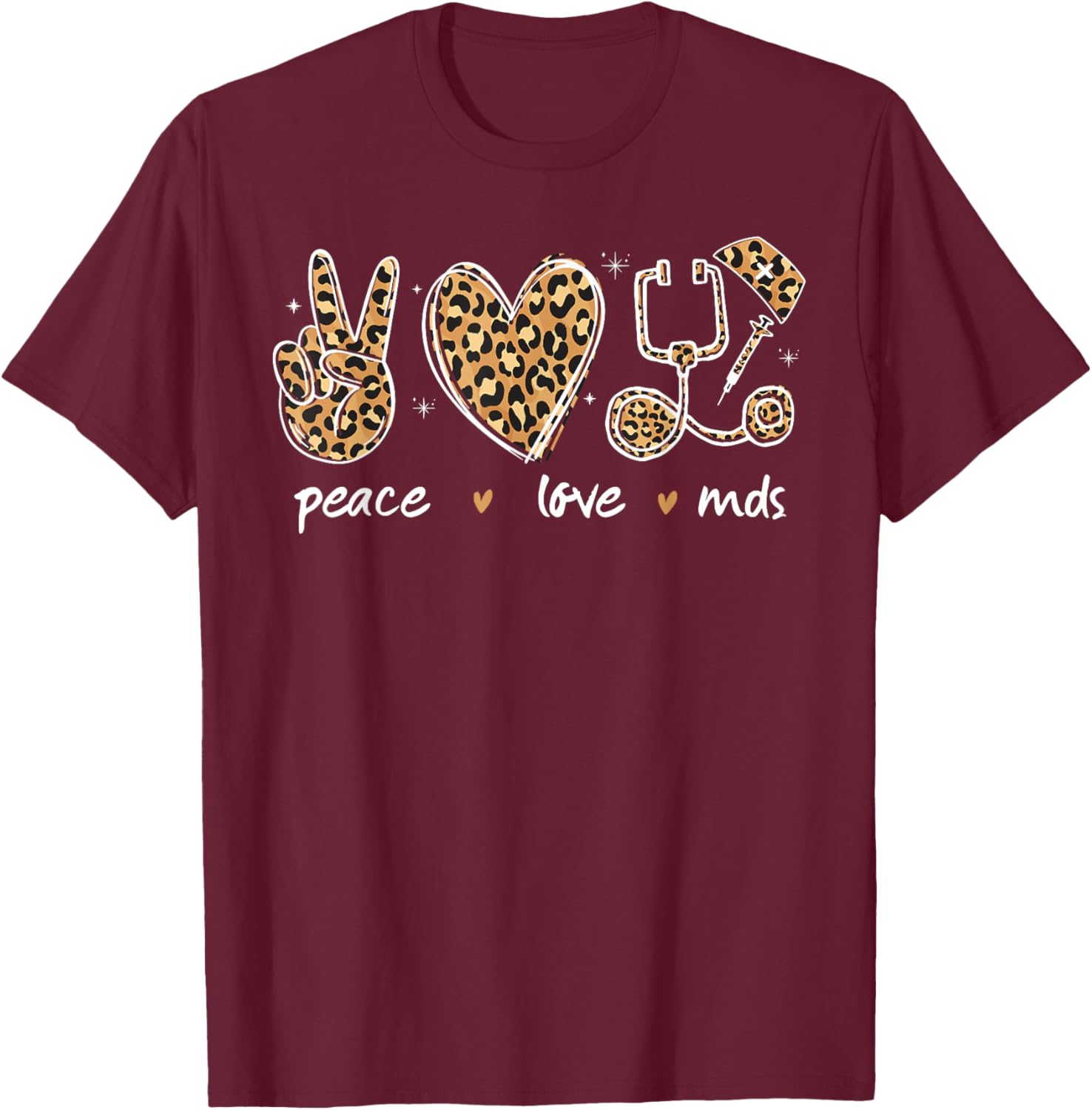 Peace love MDS Coordinator Nurse leopard Print stethoscope T-Shirt - T-Shirt | Maroon