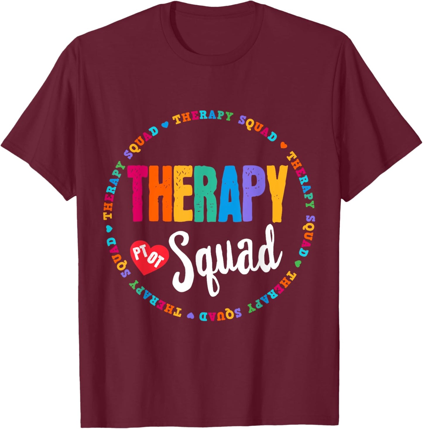 Therapy Squad PT, OT Crew Occupational Therapist Week Team T-Shirt - T-Shirt | Maroon