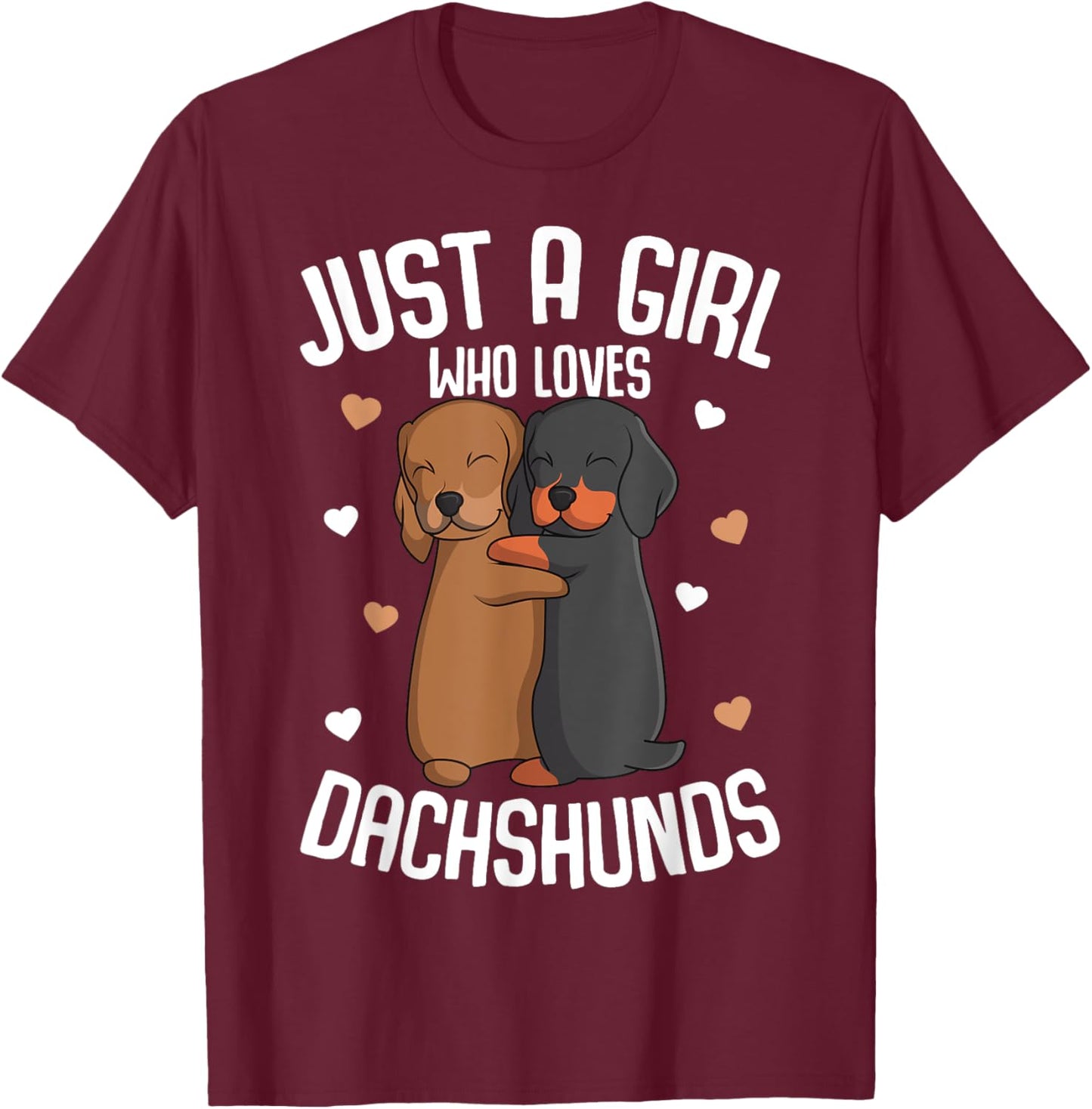 Just a Girl who loves Dachshunds Weiner Dog Lover Girls T-Shirt - T-Shirt | Maroon
