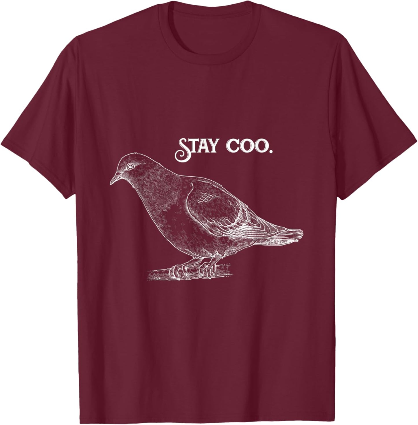 Funny graphic Stay Coo With A Piegon T-Shirt - T-Shirt | Maroon