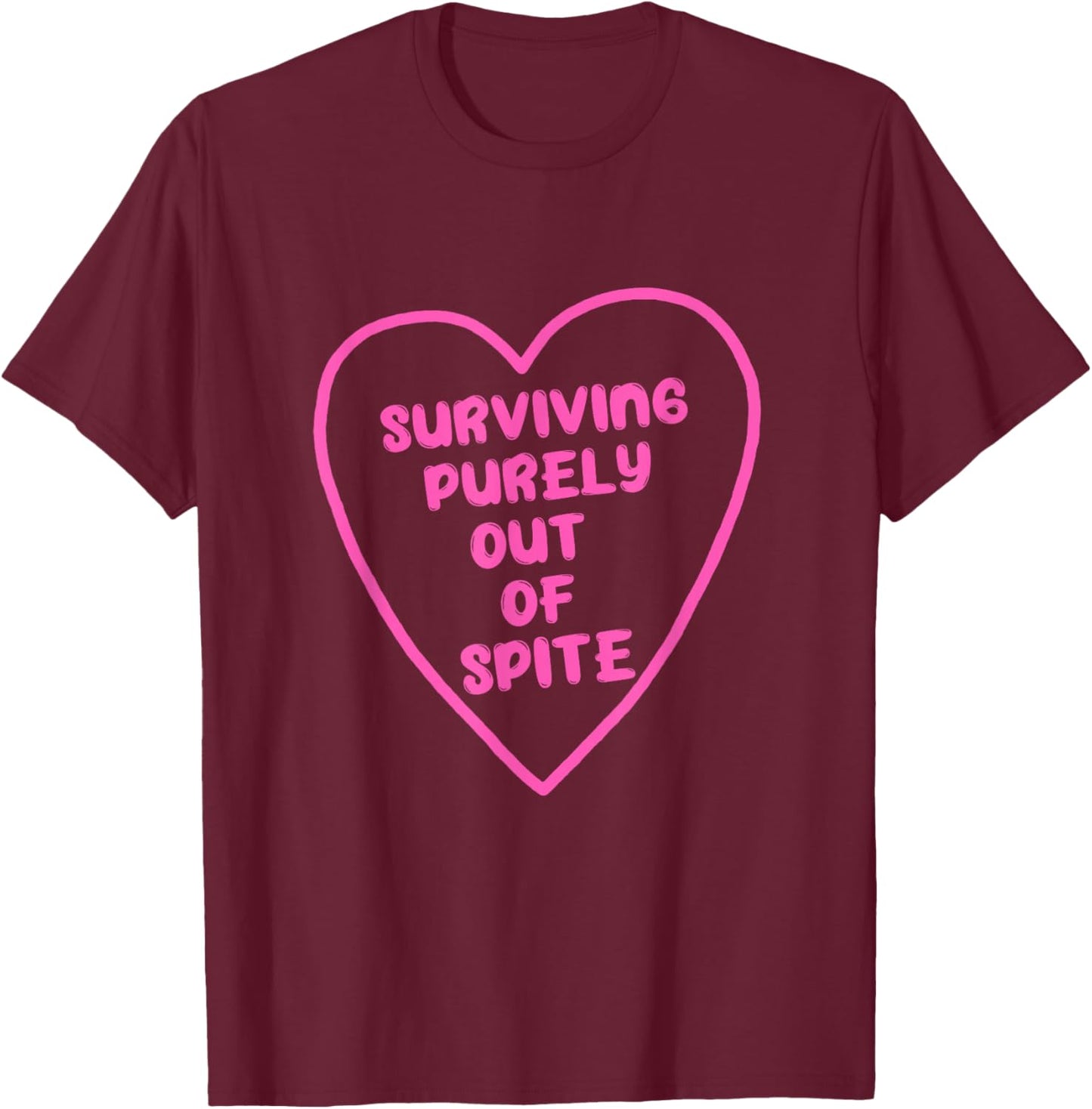 Surviving Purely Out Of Spite Apparel T-Shirt - T-Shirt | Maroon
