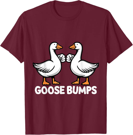 Goose Bumps Funny Pun BFF Goosebumps Geese Humor T-Shirt - T-Shirt | Maroon