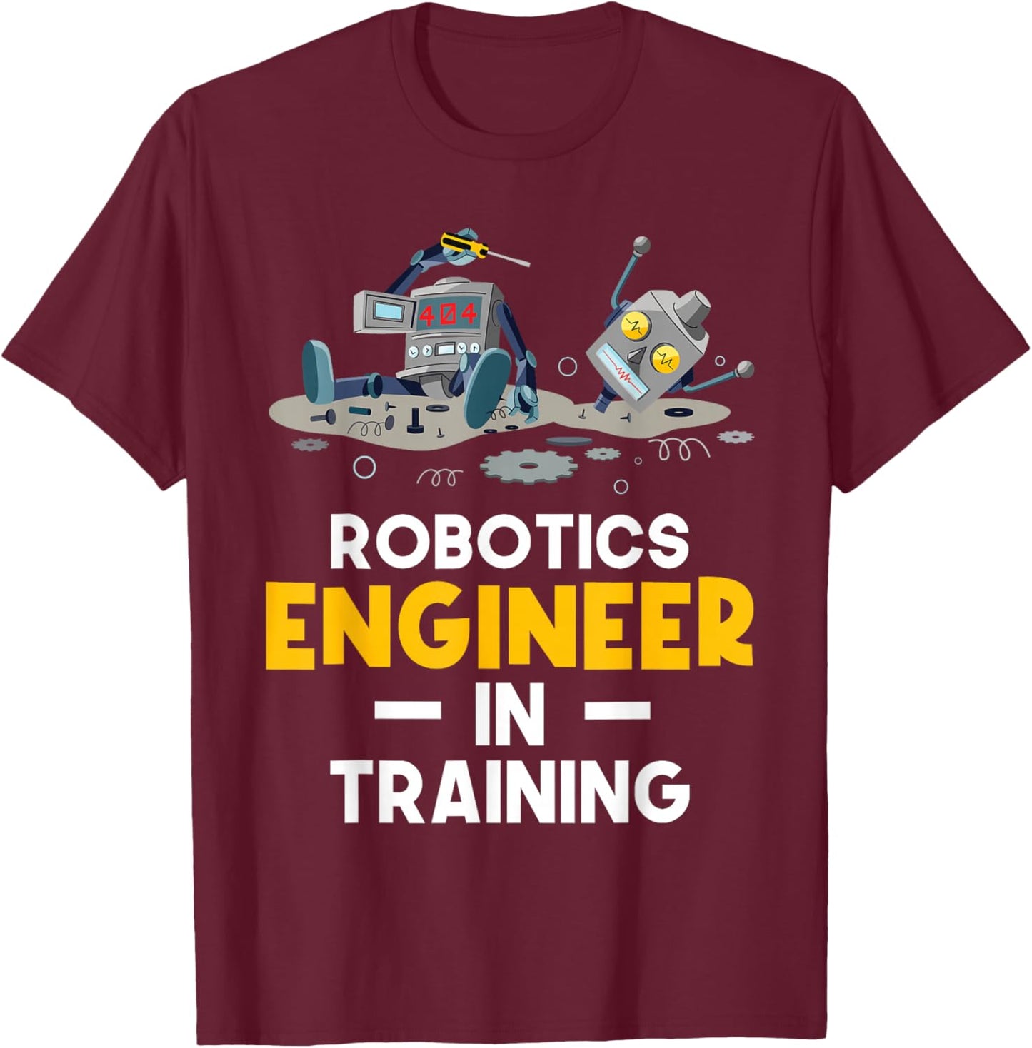 Robotics Engineer In Training - Robot Lover Cyborg T-Shirt - T-Shirt | Maroon