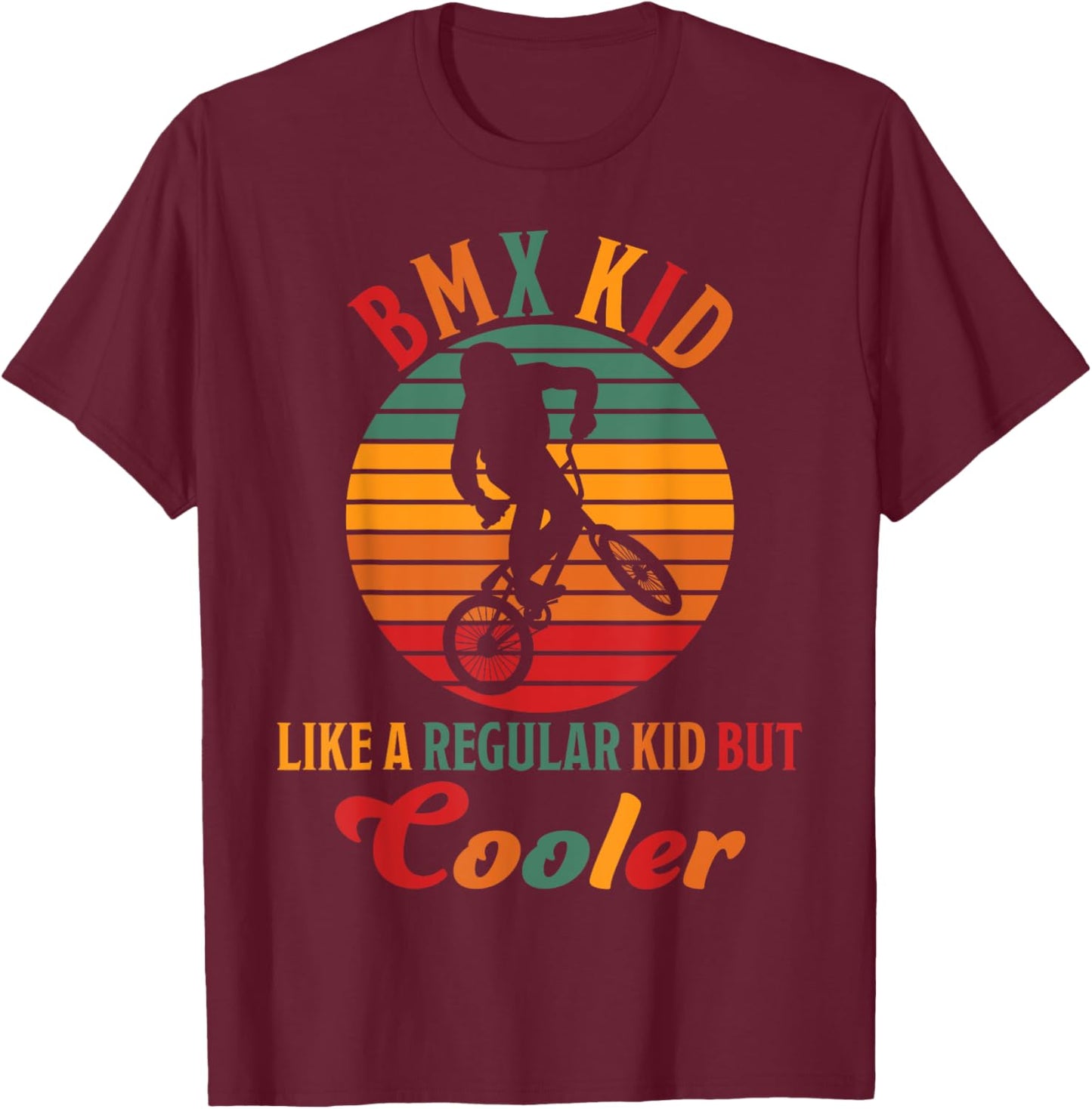BMX Kid Like A Regular Kid But Cooler Bicycle Freestyle BMX T-Shirt - T-Shirt | Maroon