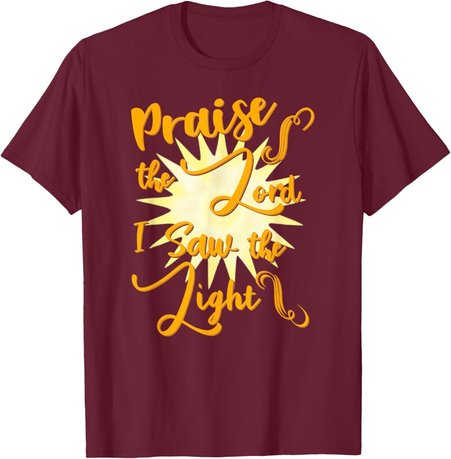 Praise the Lord I Saw the Light T-Shirt - T-Shirt | Maroon