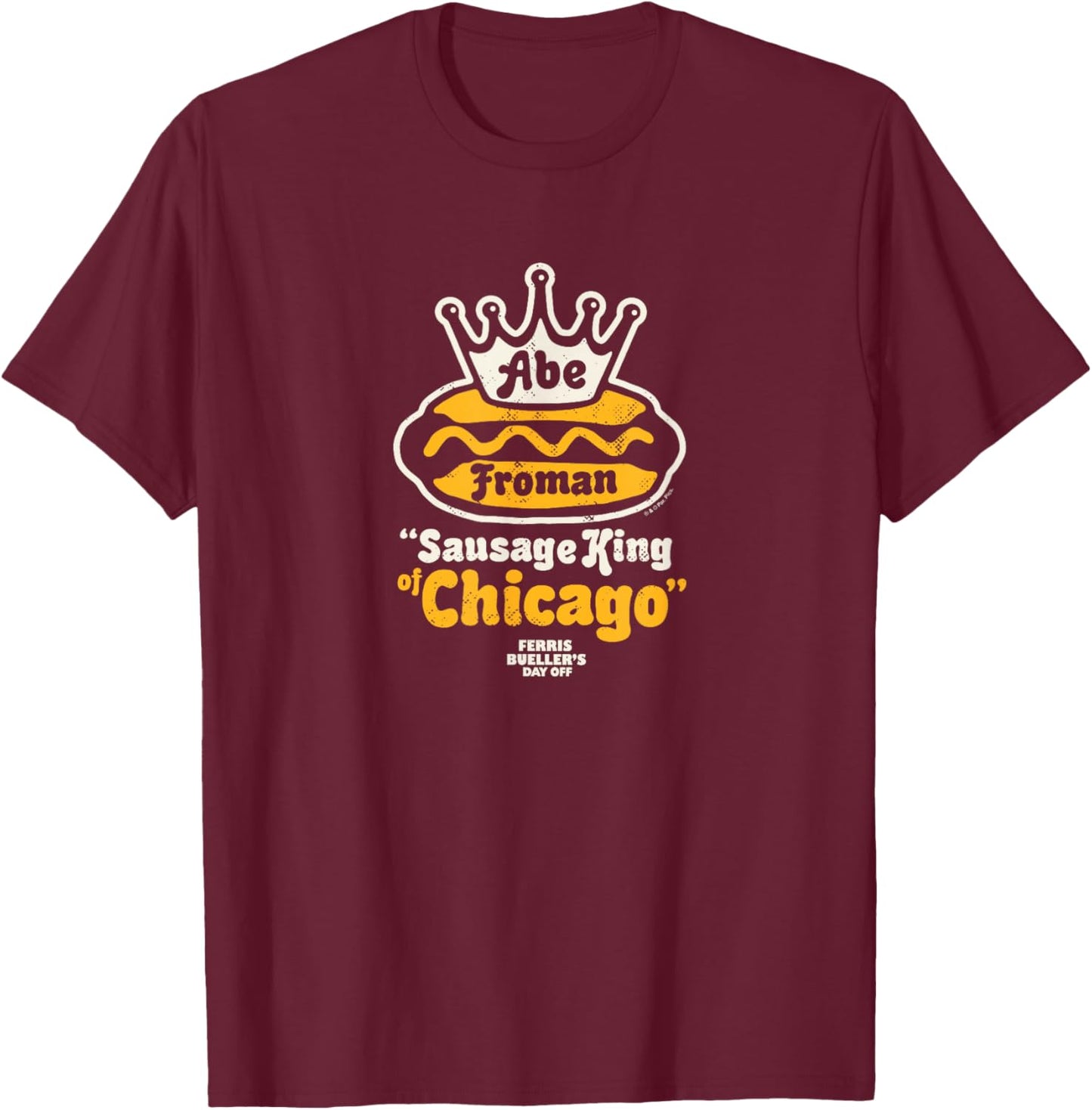 Ferris Bueller's Day Off - Abe Froman Sausage King T-Shirt - T-Shirt | Maroon