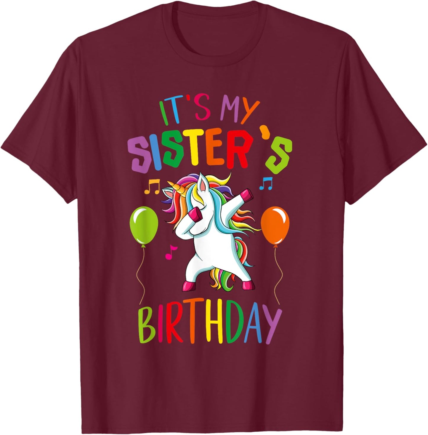 It Is My Sister's Birthday Awesome Happy Unicorn Party Girls T-Shirt - T-Shirt | Maroon