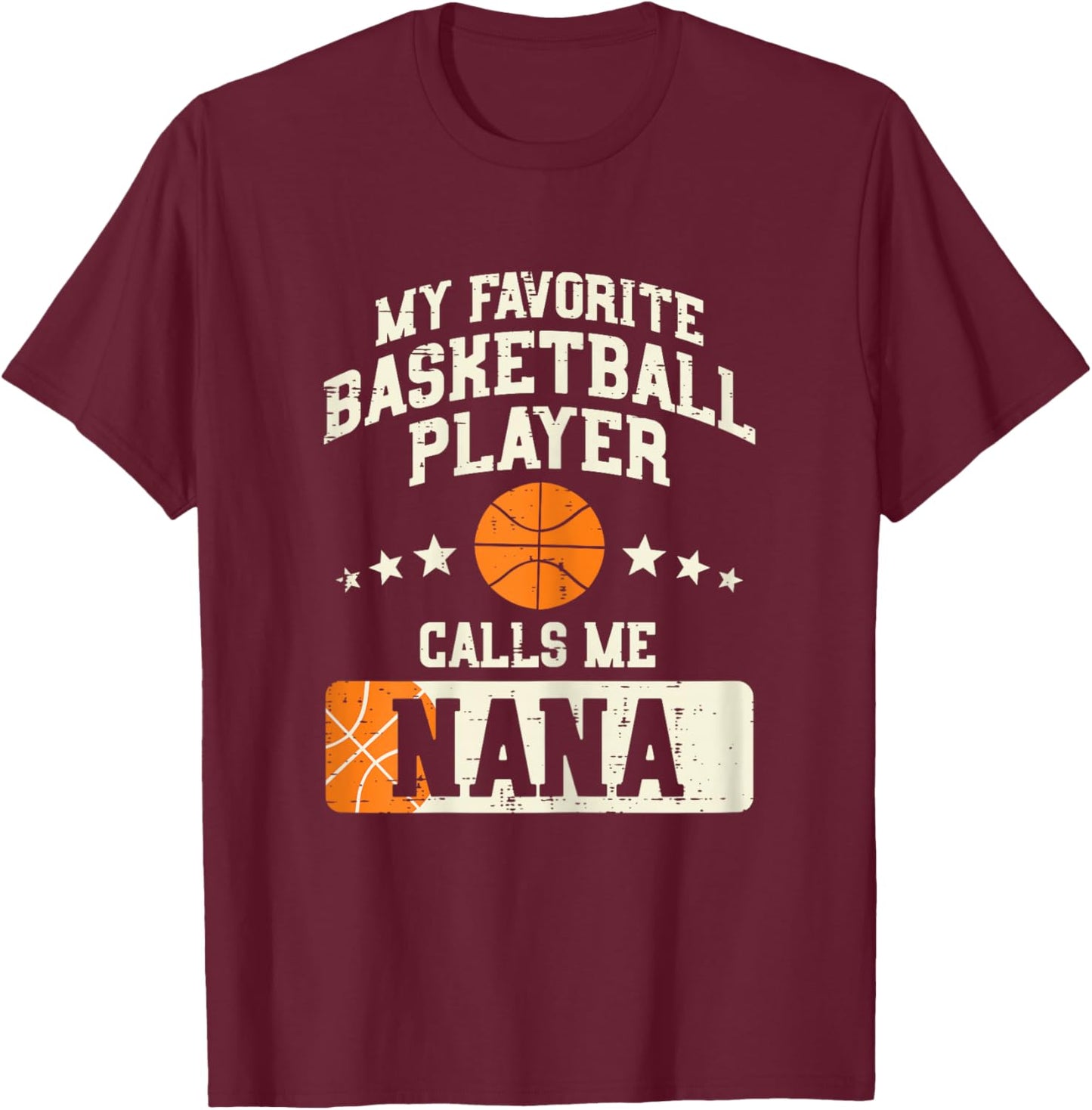 My Favorite Basketball Player Calls Me Nana Grandma Women T-Shirt - T-Shirt | Maroon