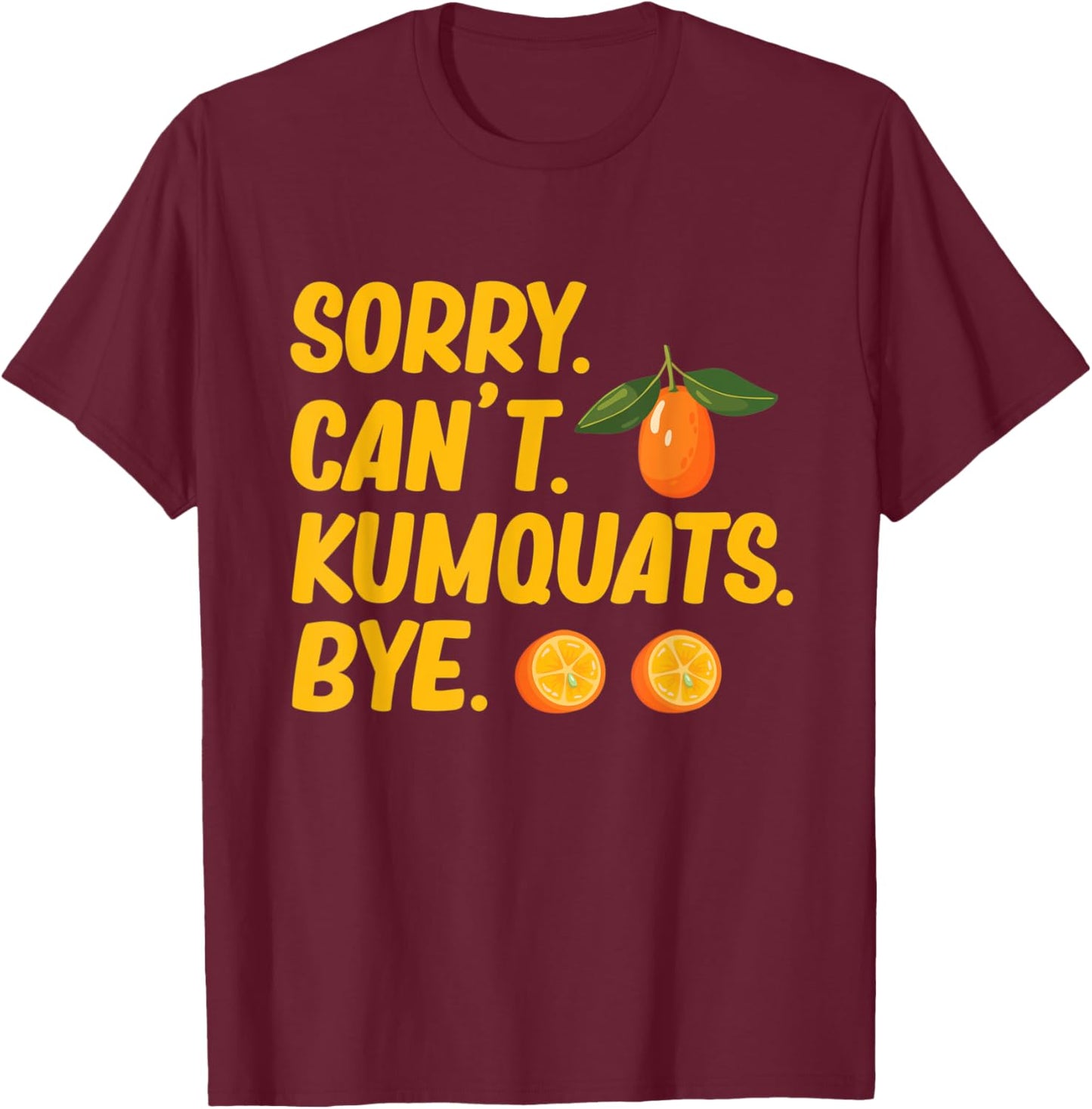 Kumquat Tree Fruit Recipes Orange Plant Marmalade T-Shirt - T-Shirt | Maroon
