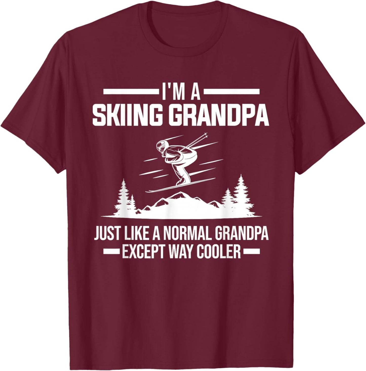 I'm a skiing grandpa normal grandpa ski equipment T-Shirt - T-Shirt | Maroon
