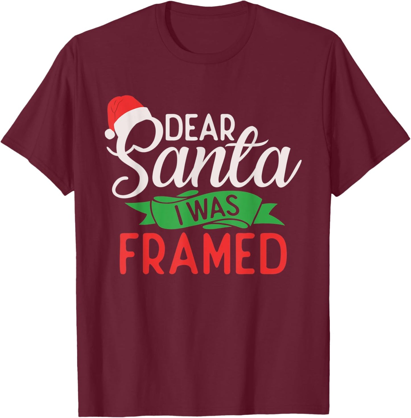 Dear Santa i was framed Xmas Christmas T-Shirt - T-Shirt | Maroon