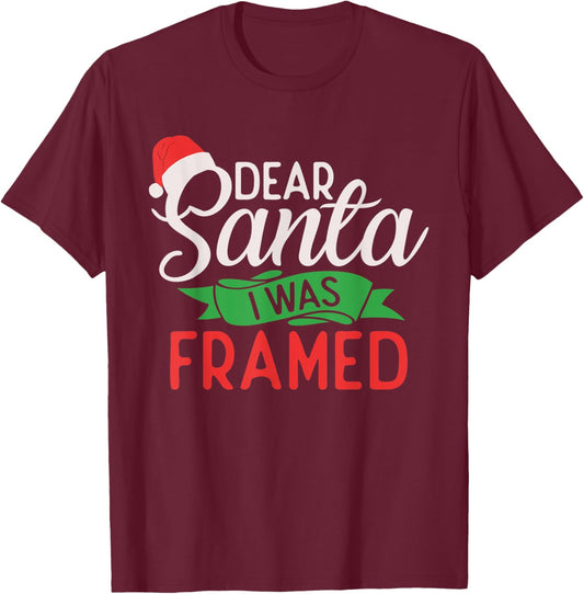 Dear Santa i was framed Xmas Christmas T-Shirt - T-Shirt | Maroon
