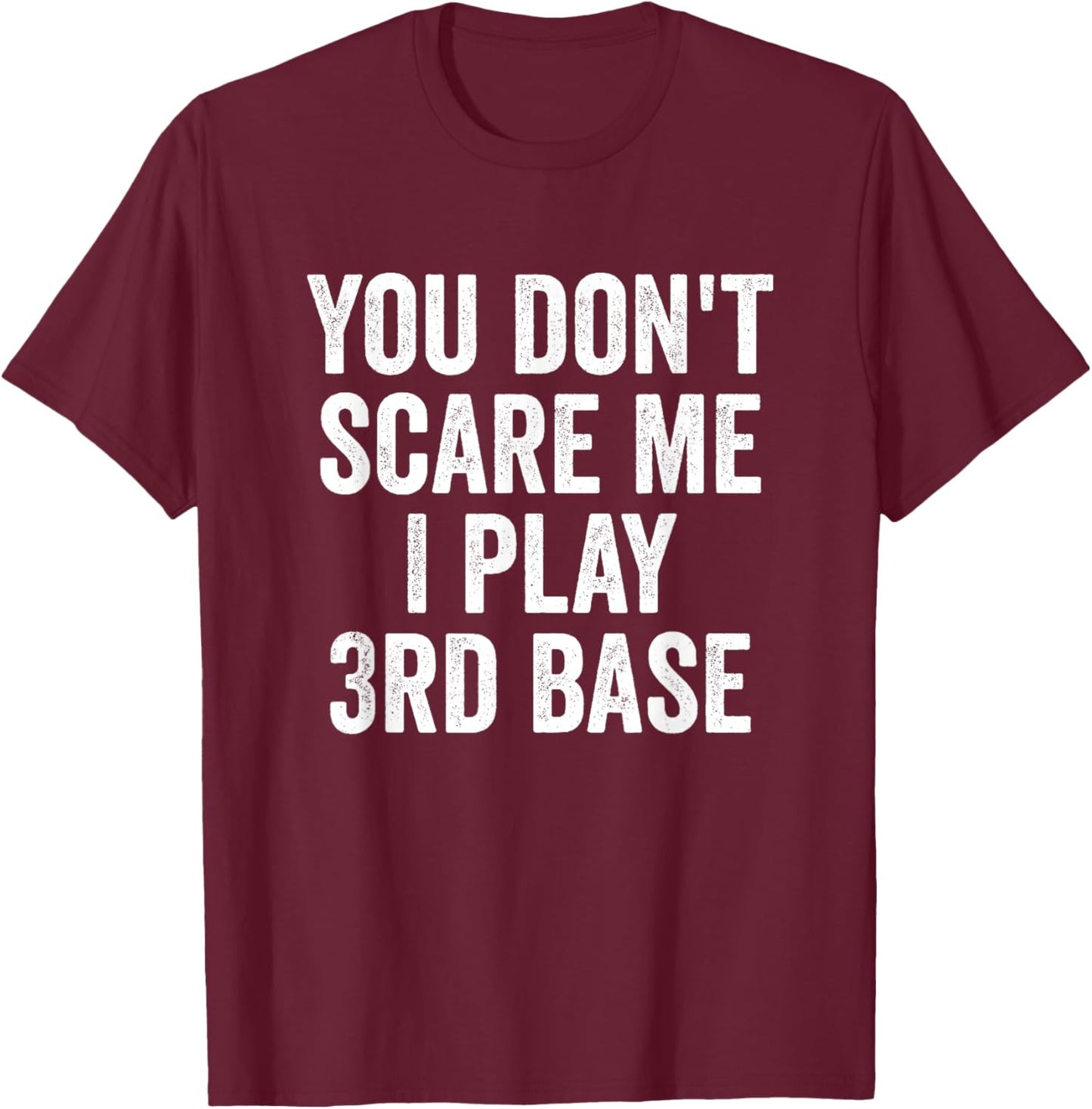 Funny 3rd Base Player Softball Baseball Quote T-Shirt - T-Shirt | Maroon
