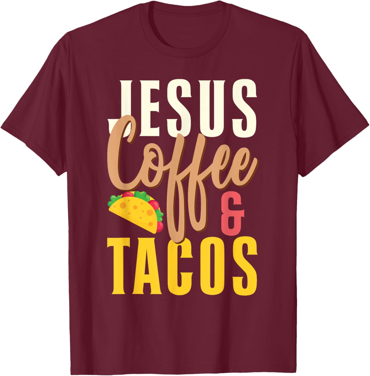 Christian Jesus Coffee & Tacos T-Shirt - T-Shirt | Maroon
