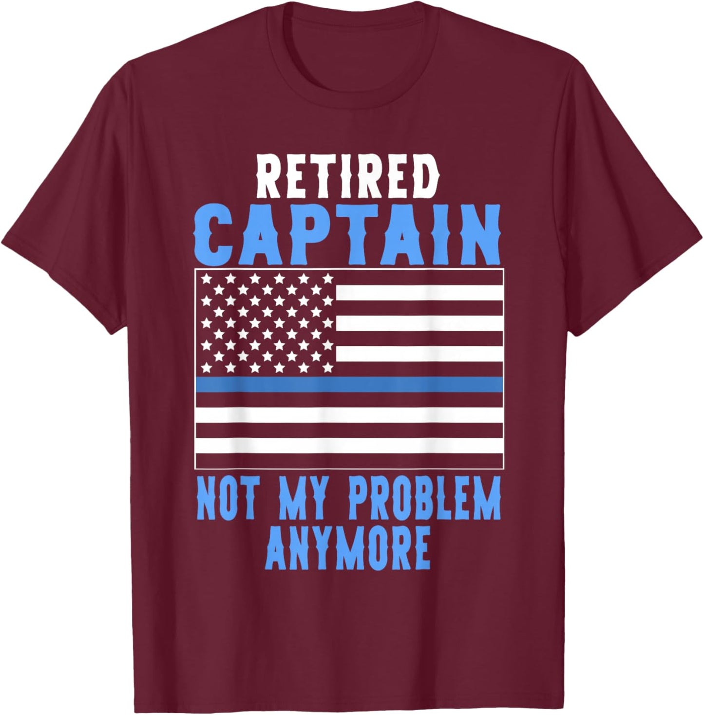 Retired Captain Police Officer T-Shirt - T-Shirt | Maroon