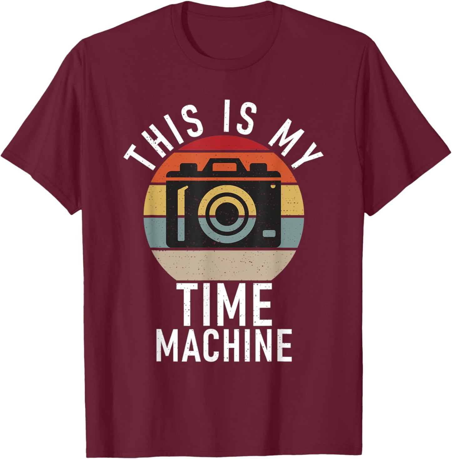 This is my Time Machine Photo Camera Photography T-Shirt - T-Shirt | Maroon