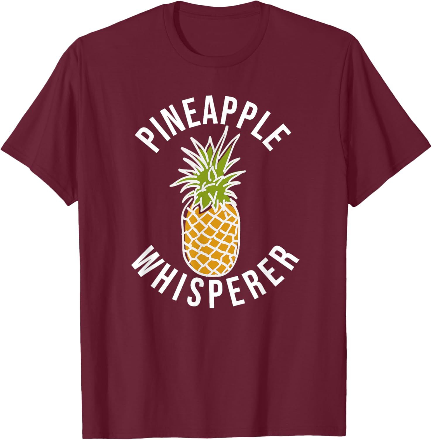 Pineapple Whisperer Funny Pineapple Farmer T-Shirt - T-Shirt | Maroon