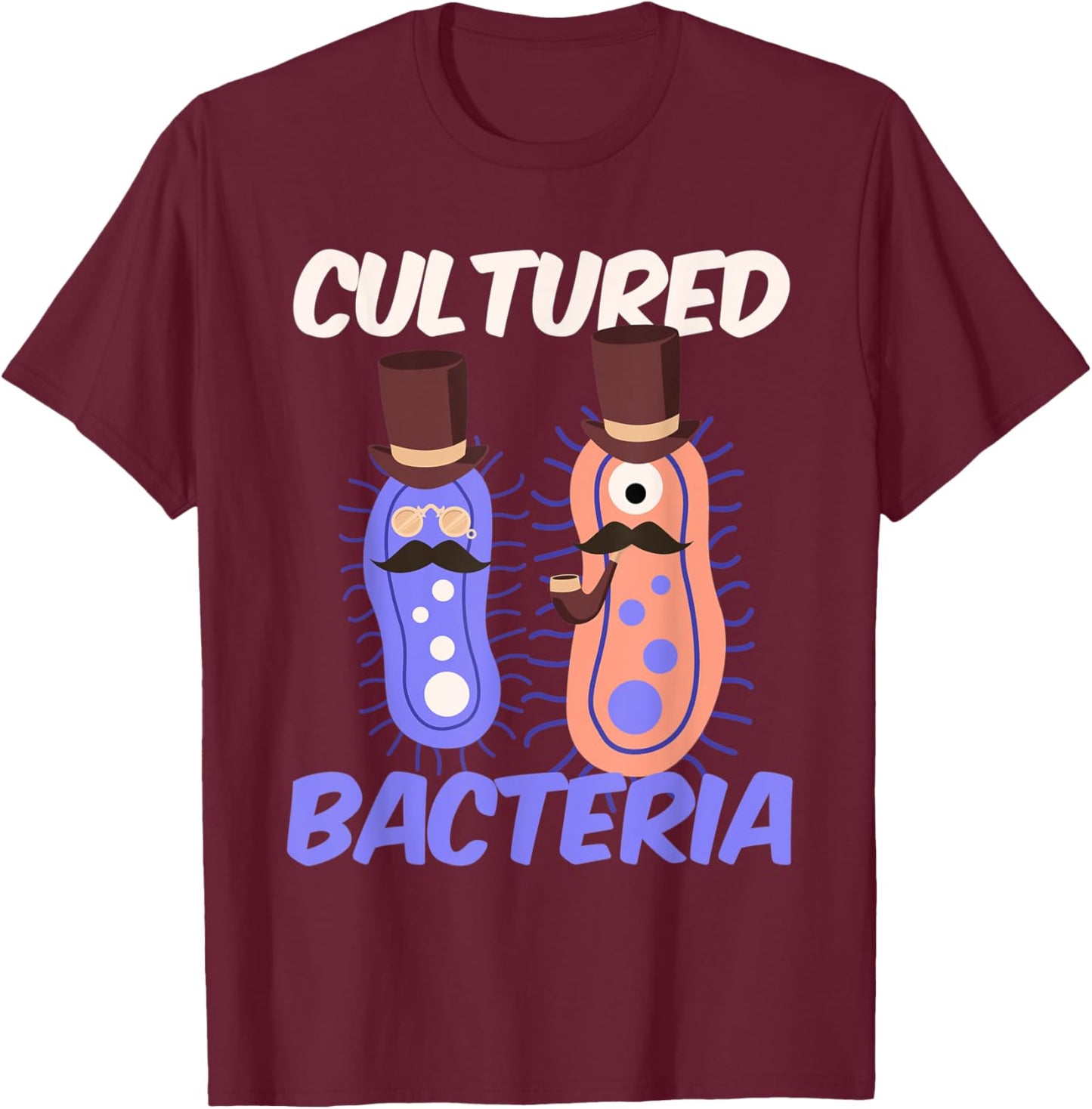 Cultured Bacteria I Microbiology Chemistry Petri Dish Labor T-Shirt - T-Shirt | Maroon