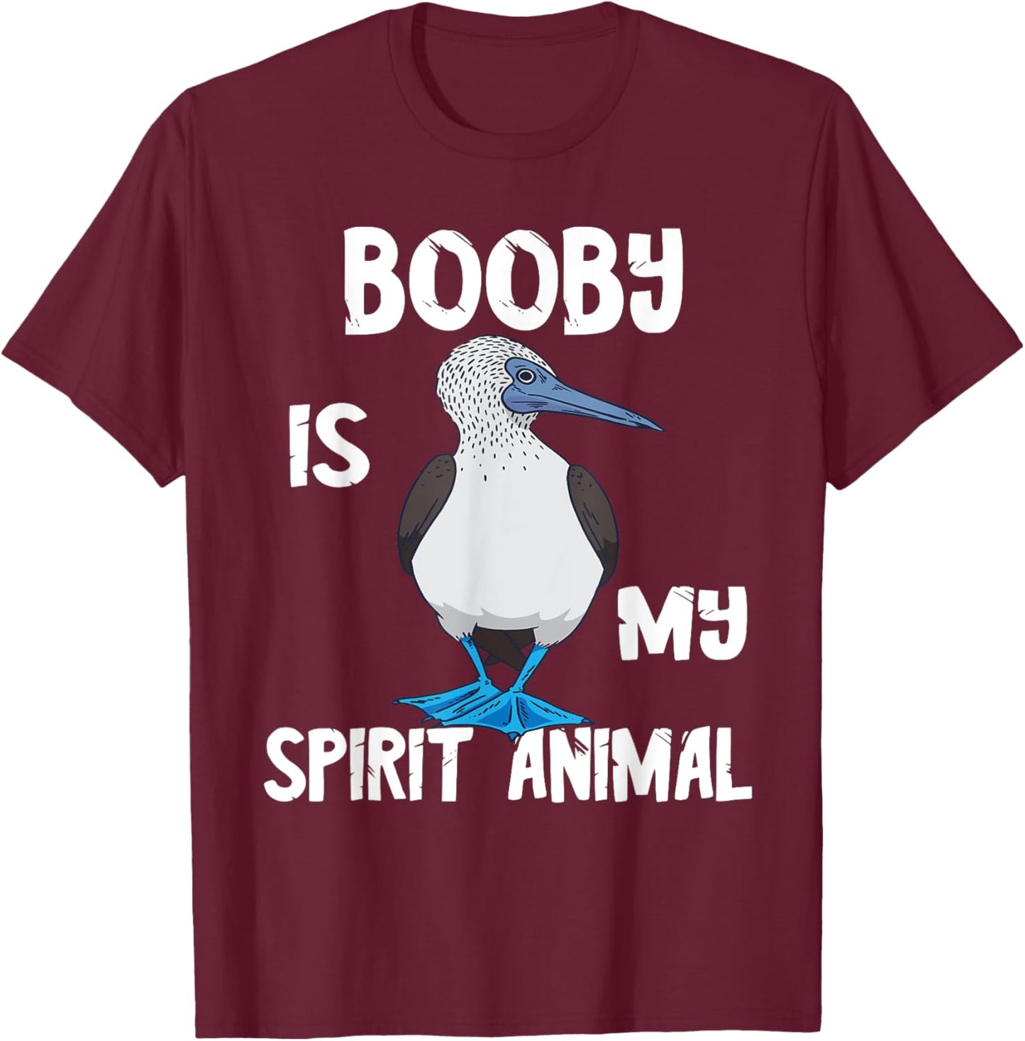 Boobies Bird Blue-Footed Boobies Tropical Sea Bird Lover T-Shirt - T-Shirt | Maroon
