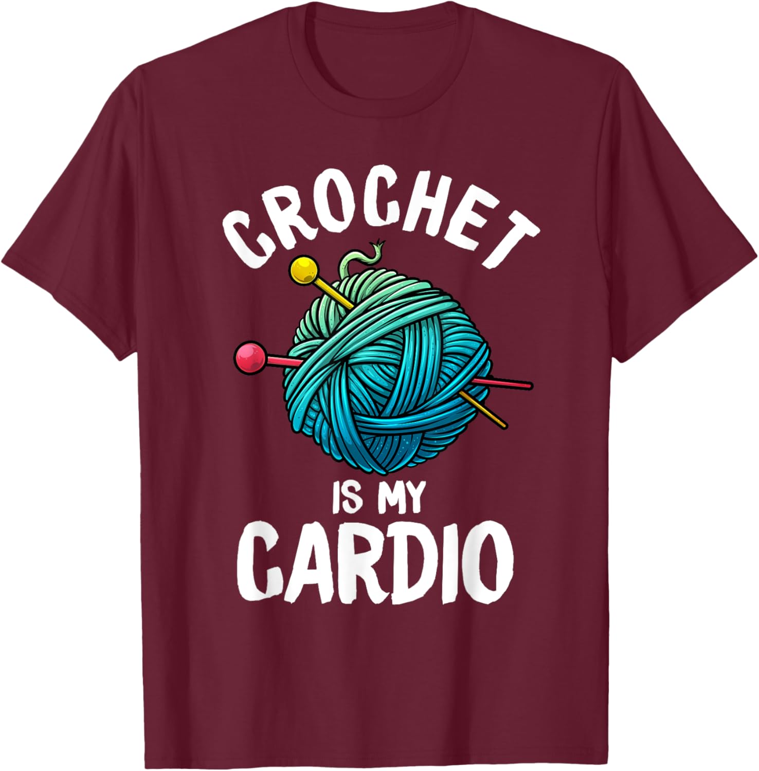 Funny Crochet Gift Crocheters Crocheting Lovers T-Shirt - T-Shirt | Maroon