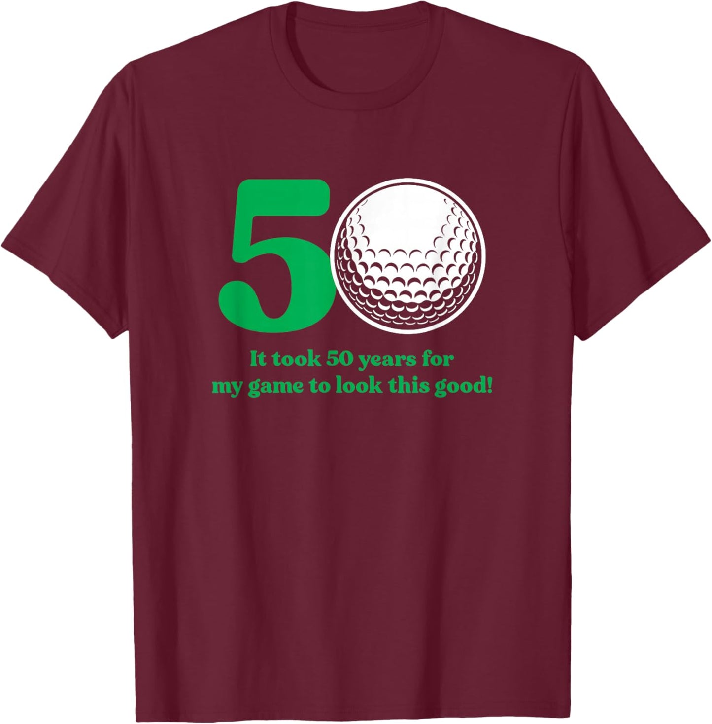 50 Year Old Golfer: Golfing Quote Golf 50th Birthday T-Shirt - T-Shirt | Maroon