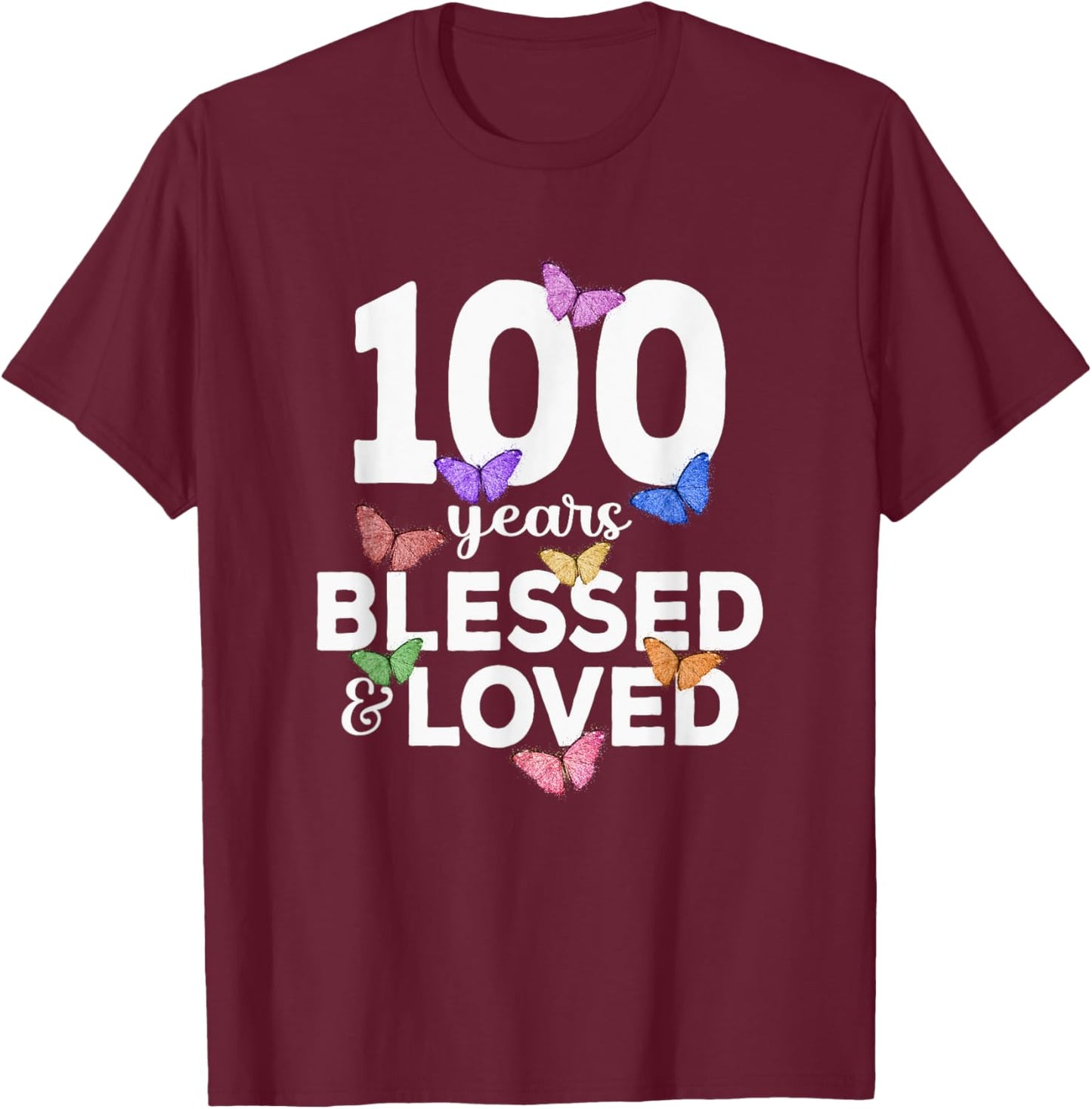 100 Years Blessed And Loved Butterfly 100th Birthday Women T-Shirt - T-Shirt | Maroon