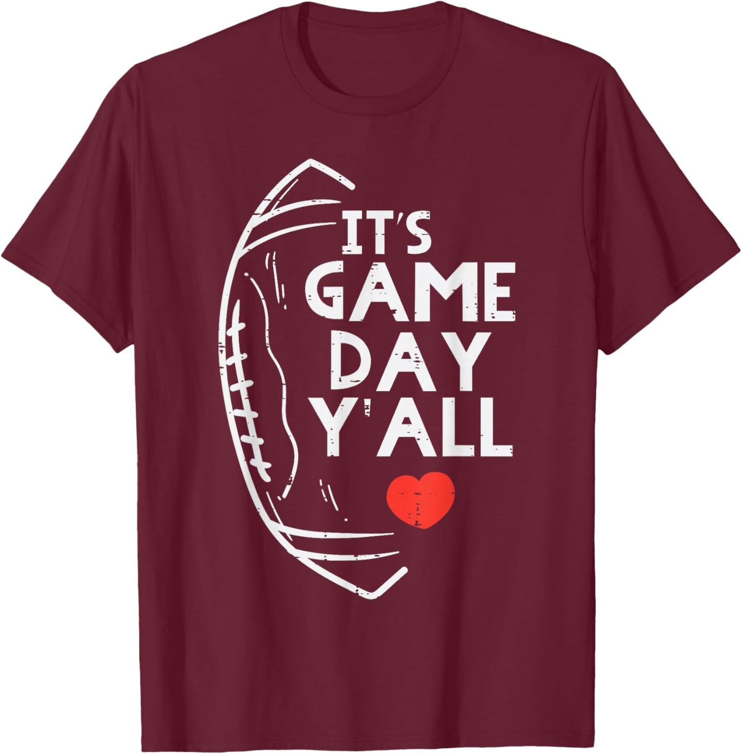 Its Game Day Yall American Football Sports Men Women Kids T-Shirt - T-Shirt | Maroon