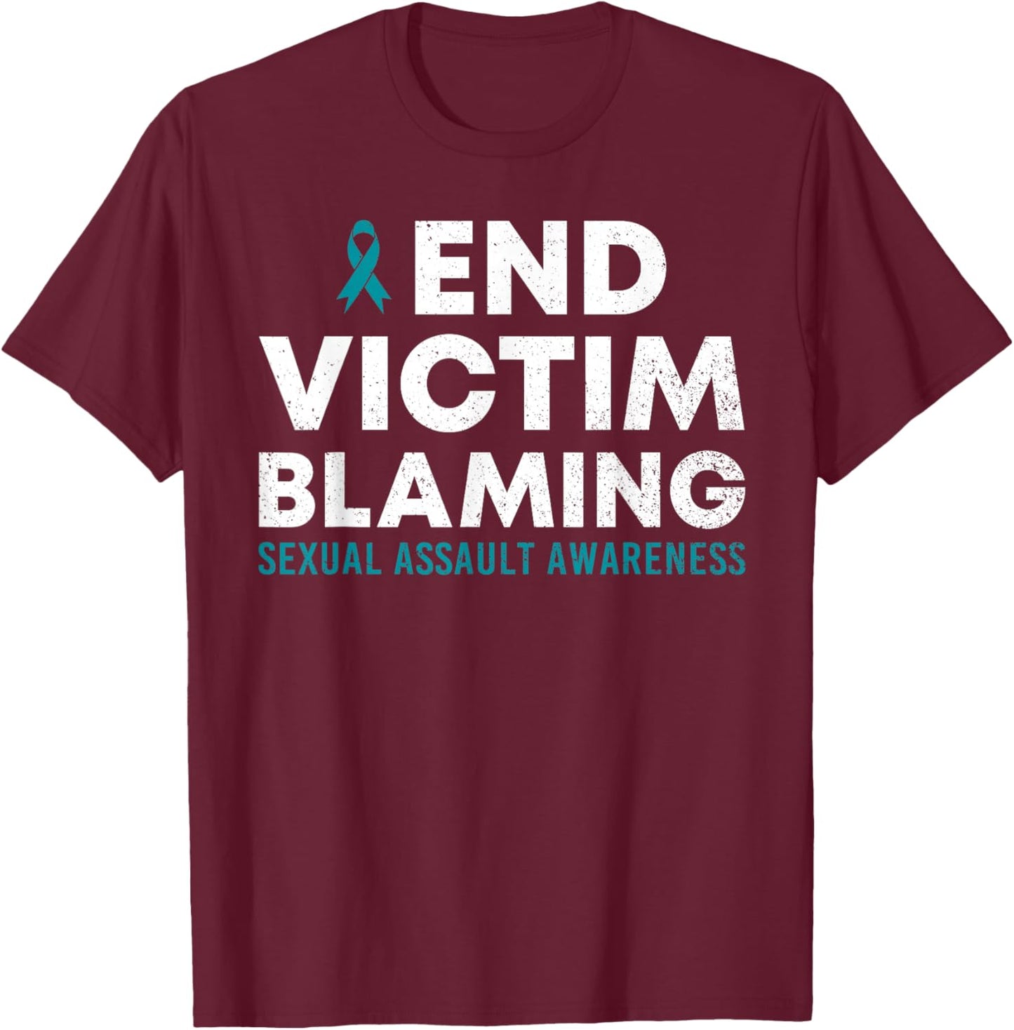 End Victim Blaming Sexual Assault Awareness Month Ribbon T-Shirt - T-Shirt | Maroon