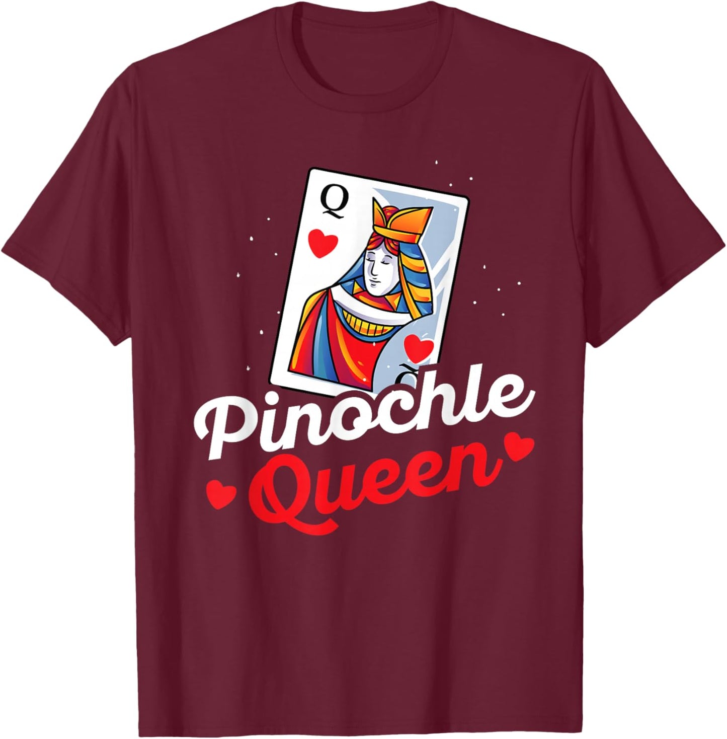 Pinochle Queen Player Gift - Funny Pinochle Card Game T-Shirt - T-Shirt | Maroon