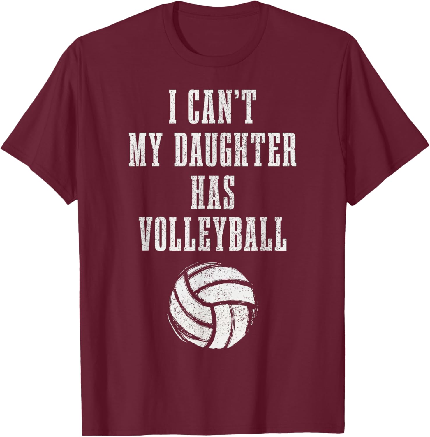 Volleyball Mom Dad I Can't Daughter Hast Volleyball T-Shirt - T-Shirt | Maroon