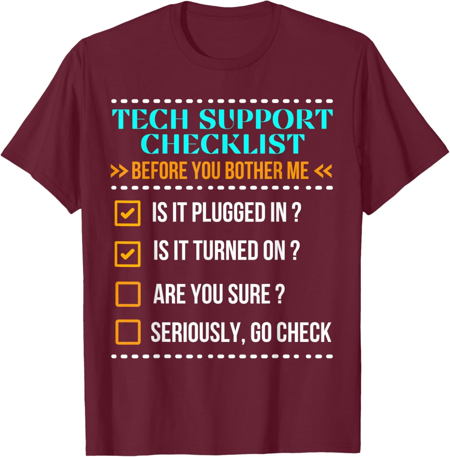 Funny Tech Support Checklist Helpdesk IT Guys Computer Geek T-Shirt - T-Shirt | Maroon