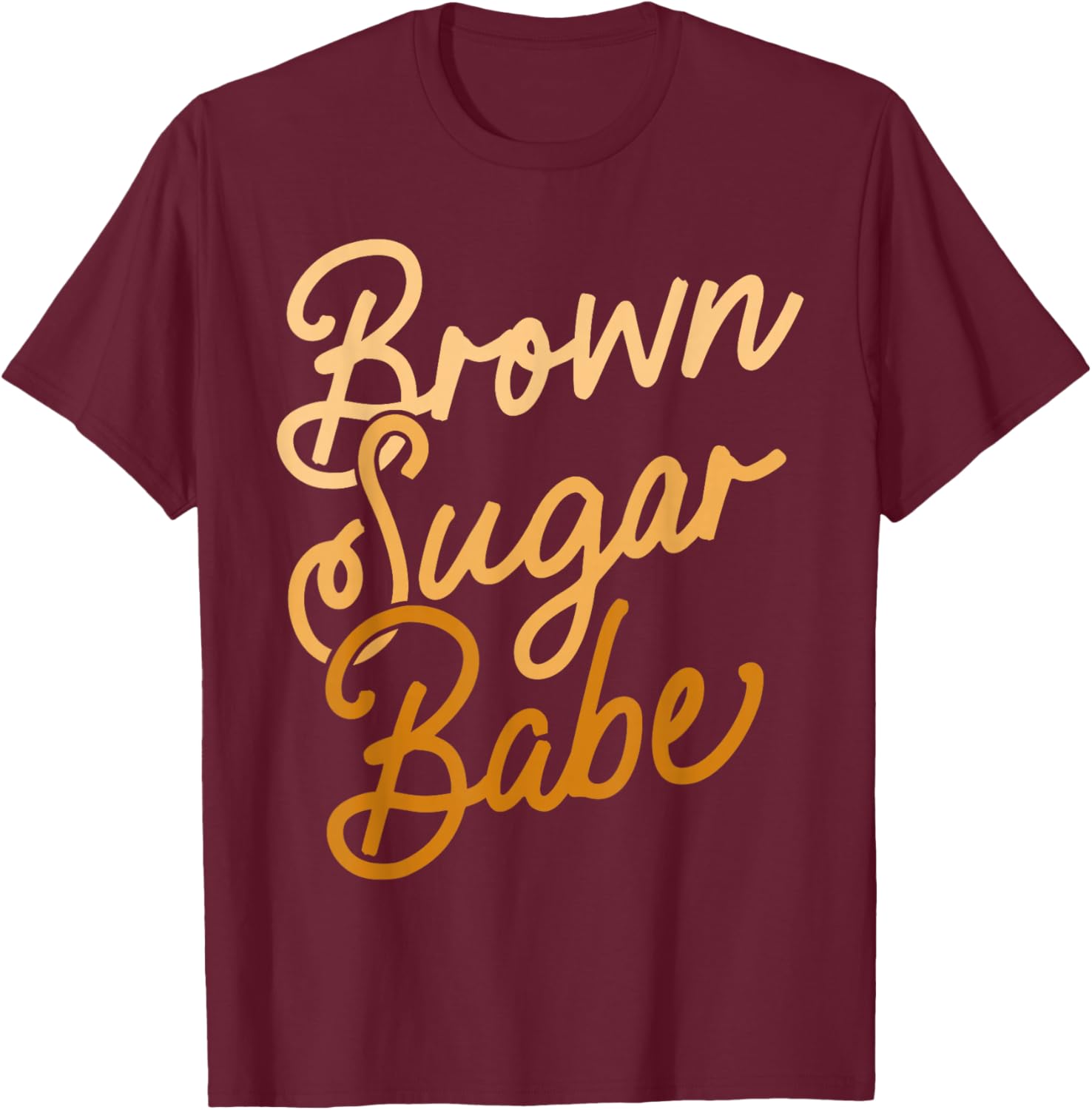 Brown Sugar Babe Shirt Proud Woman Black Melanin Pride T-Shirt - T-Shirt | Maroon
