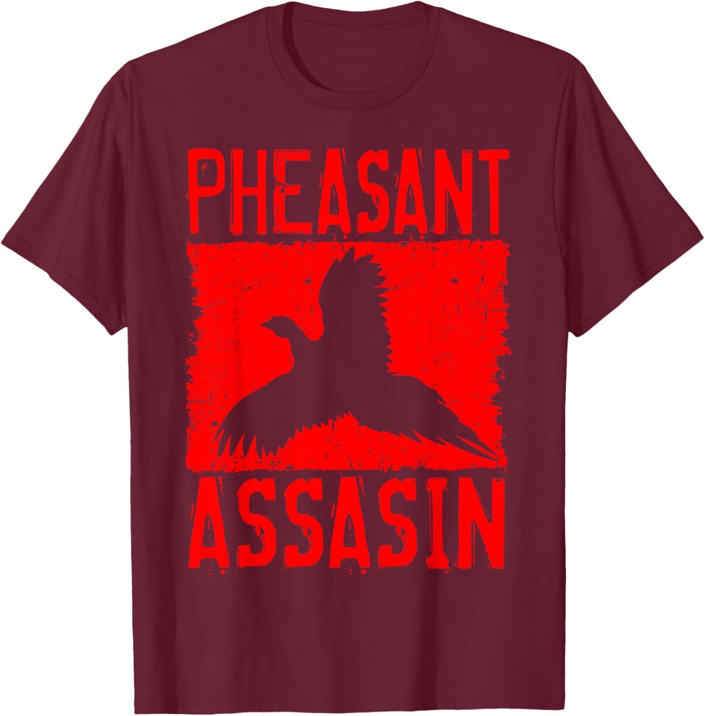 Pheasant Assasins Bird Hunting Hunter Upland Ringneck T-Shirt - T-Shirt | Maroon