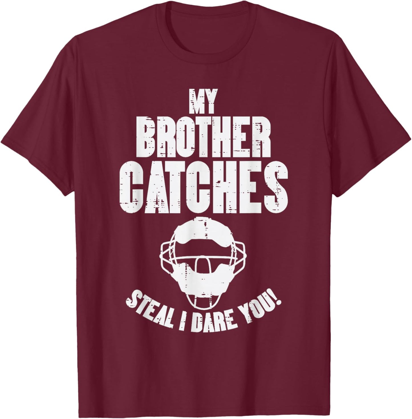 My Brother Catches Baseball Catcher Funny Sister Girls Women T-Shirt - T-Shirt | Maroon