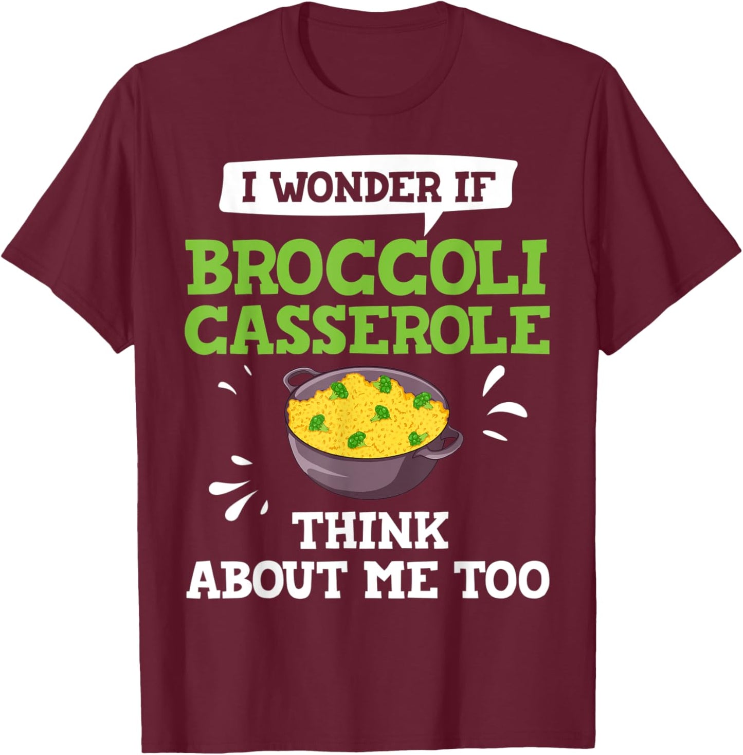Broccoli Casserole Cheese Recipe Easy Food Dish Pan T-Shirt - T-Shirt | Maroon