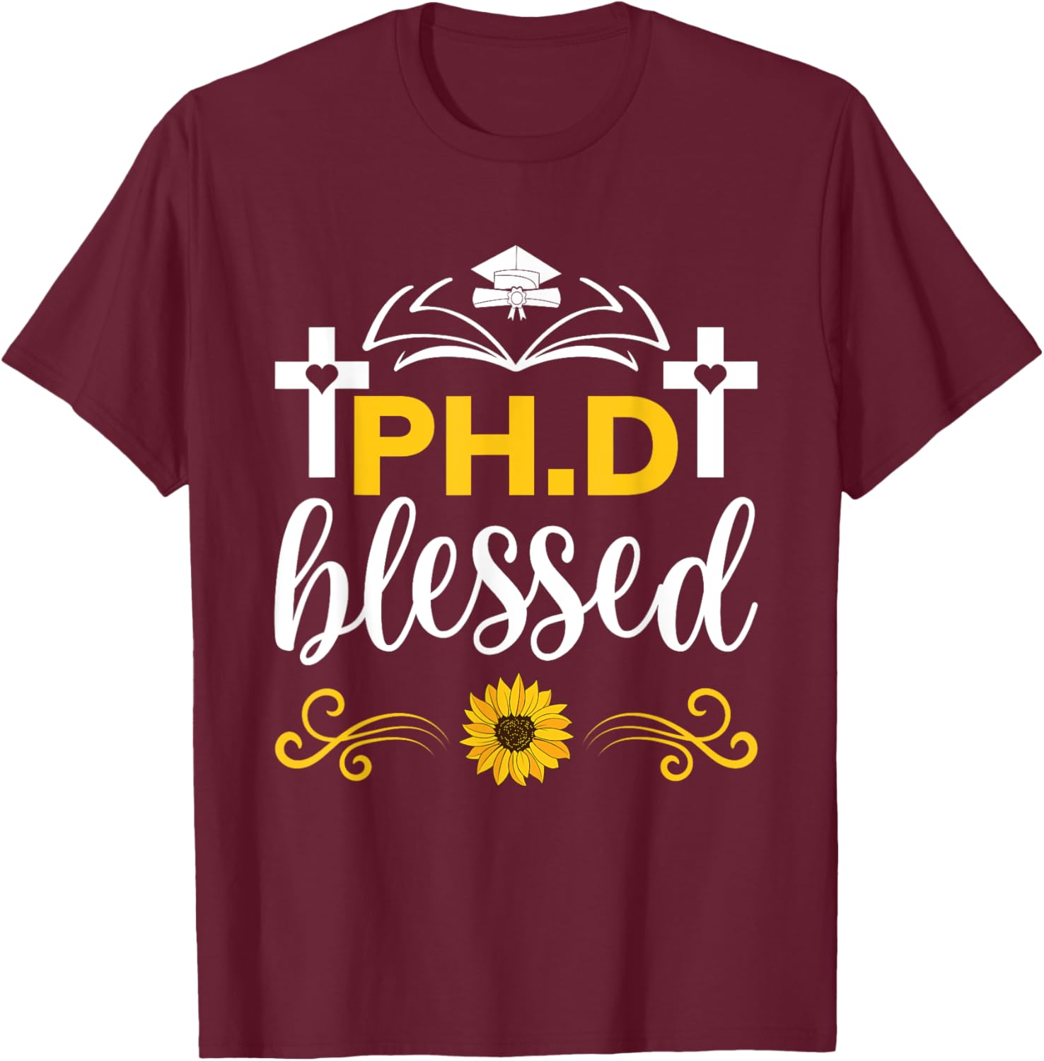Blessed Ph.D Funny Christian Blessed PhD Doctoral Degree T-Shirt - T-Shirt | Maroon