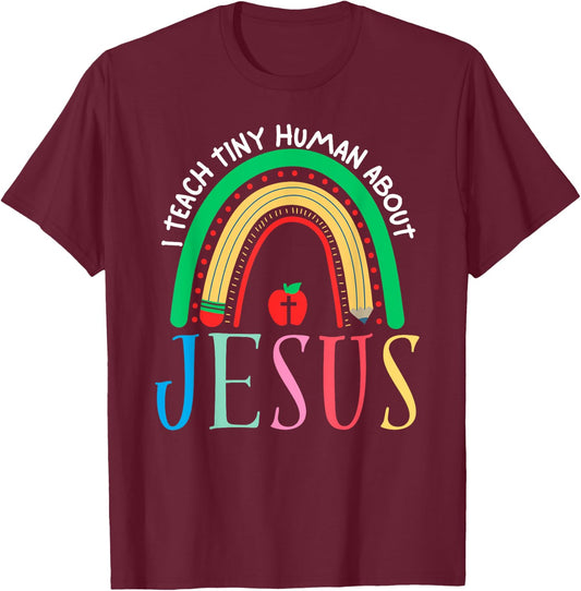 I Teach Tiny Humans About Jesus Christian Teacher Daycare T-Shirt - T-Shirt | Maroon