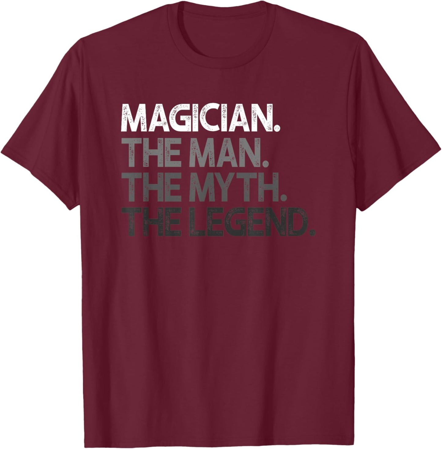 Magician Design Man Myth The Legend T-Shirt - T-Shirt | Maroon