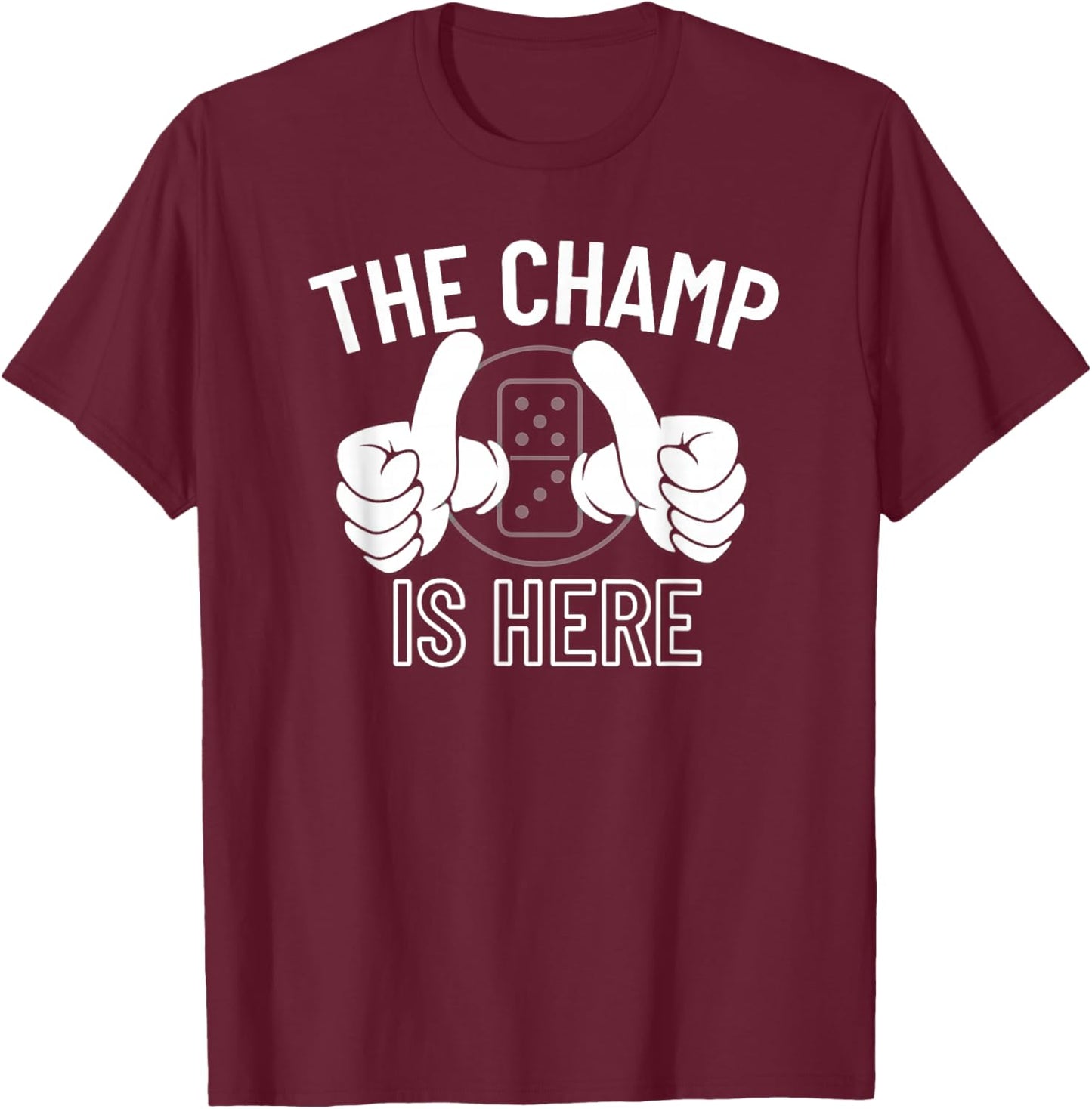 The Champ is Here Dominoes Champion - Dominoes T-Shirt - T-Shirt | Maroon