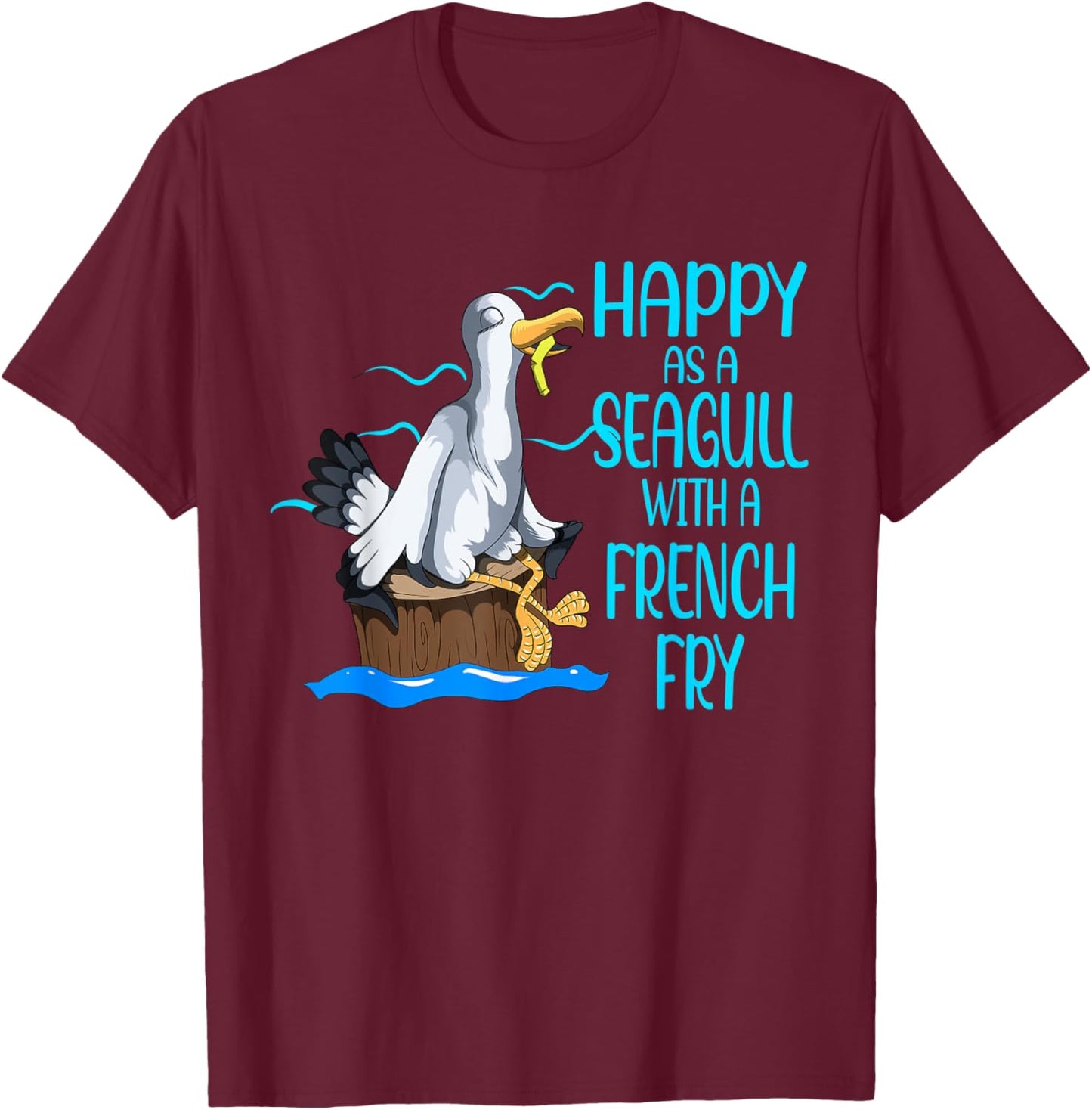 Happy As A Seagull With A French Fry Seagulls Harbor T-Shirt - T-Shirt | Maroon