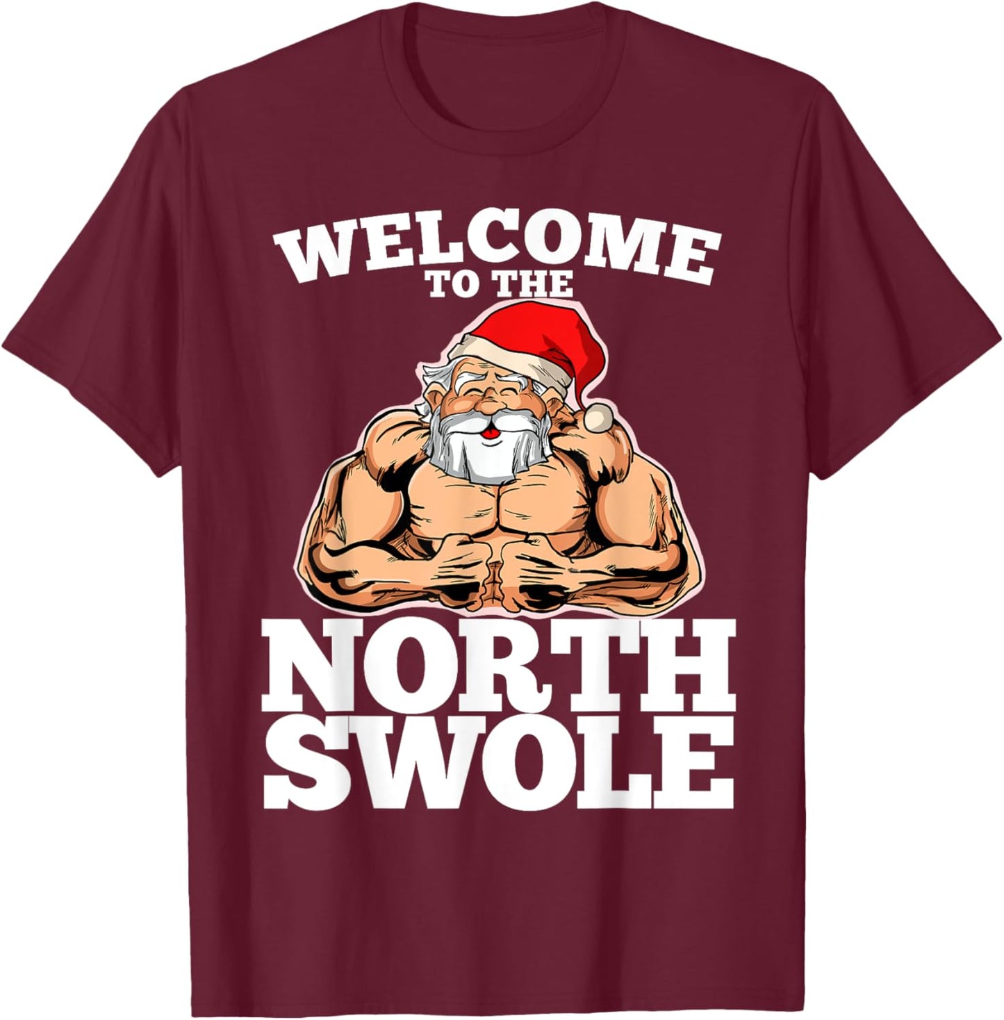 Welcome to the North Muscle Santa Christmas Workout Fitness T-Shirt - T-Shirt | Maroon