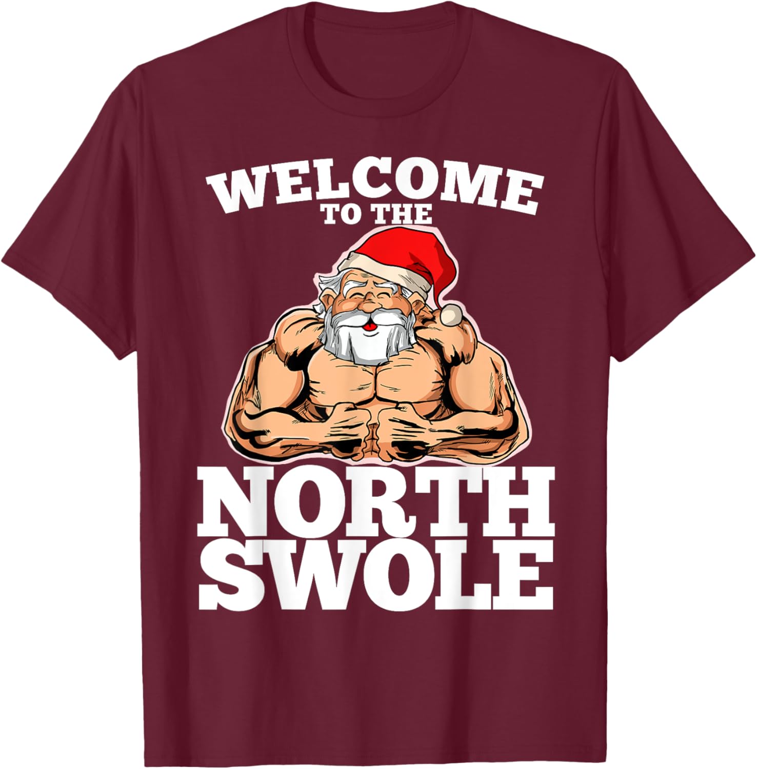 Welcome to the North Muscle Santa Christmas Workout Fitness T-Shirt - T-Shirt | Maroon