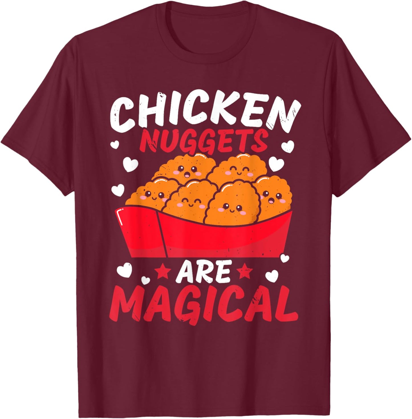 Chicken Nuggets Are Magical Nug Life Nuggies Tendies T-Shirt - T-Shirt | Maroon