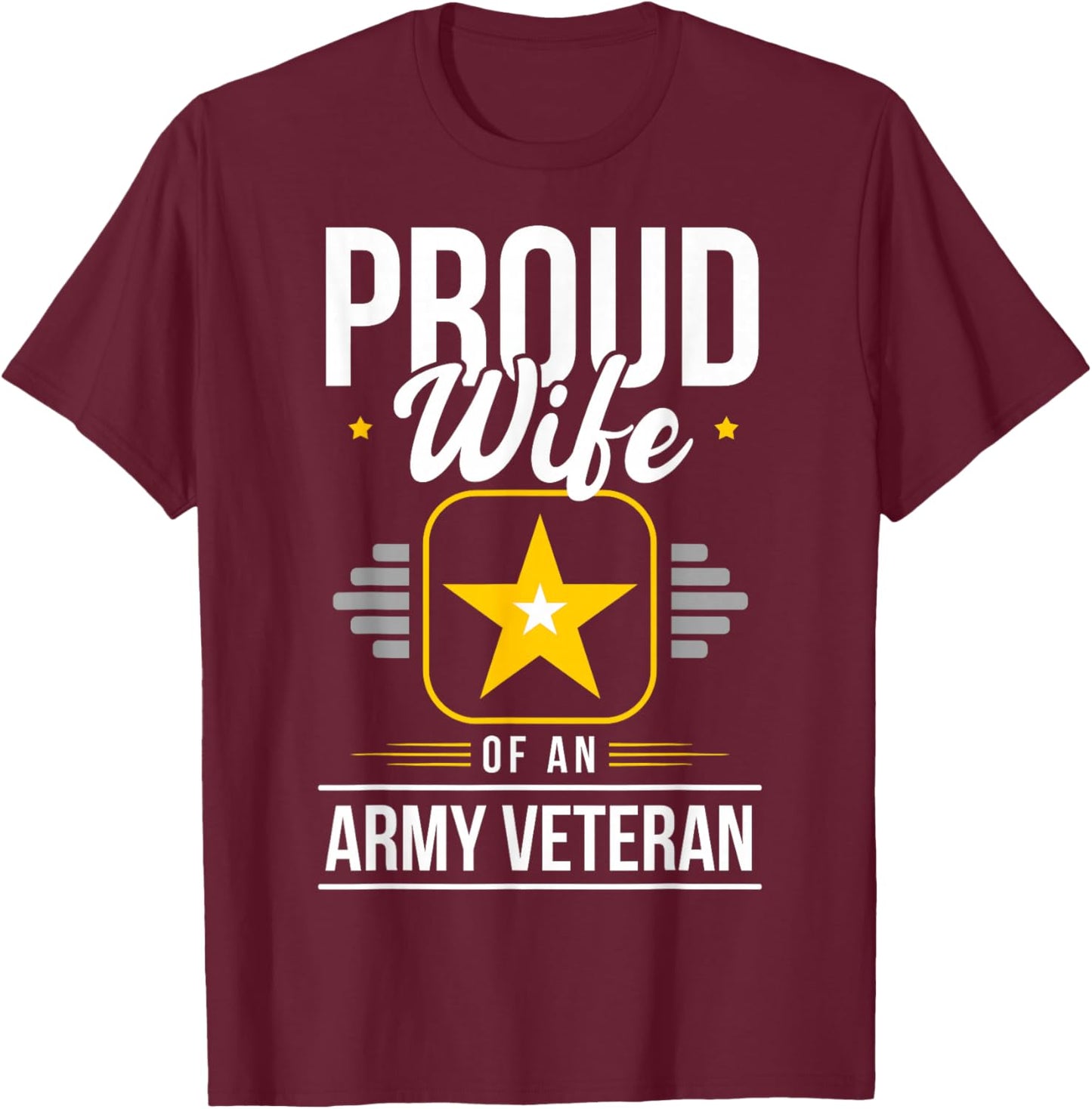 Wife Of Army Veteran Wife Proud Wife Of An Army Veteran T-Shirt - T-Shirt | Maroon