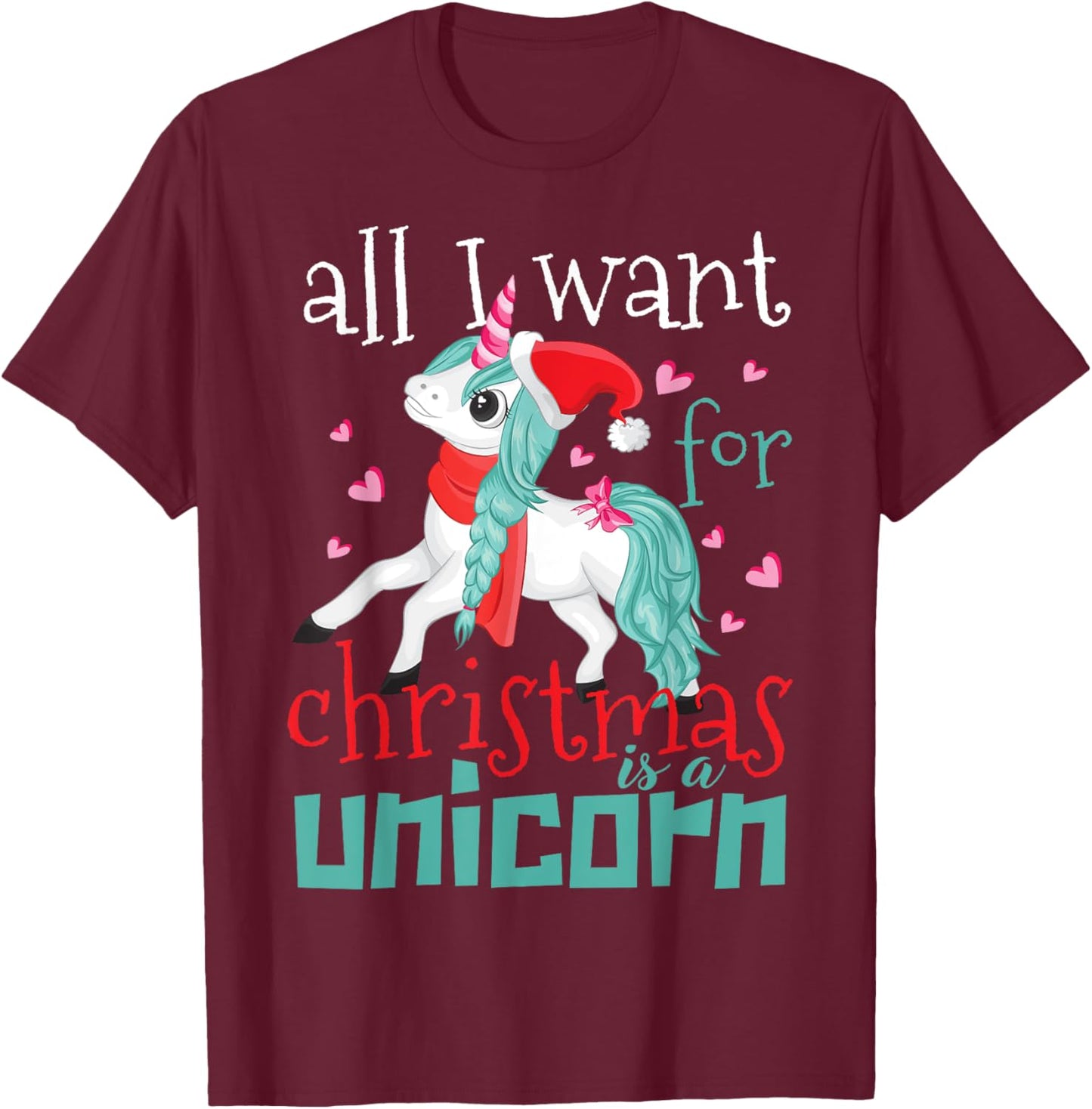 All I want for Christmas is a Unicorn T-Shirt - T-Shirt | Maroon