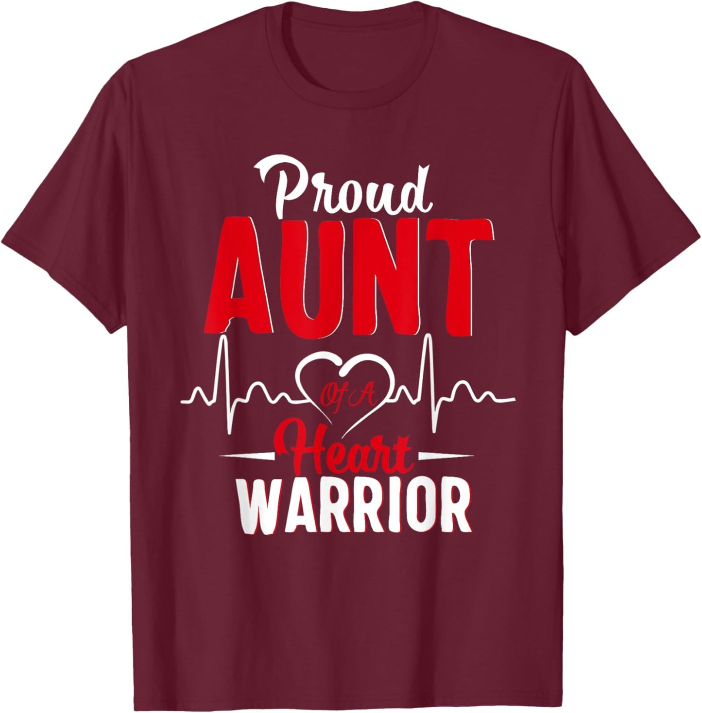 Proud Aunt of a Heart Warrior CHD Awareness gift T-Shirt - T-Shirt | Maroon