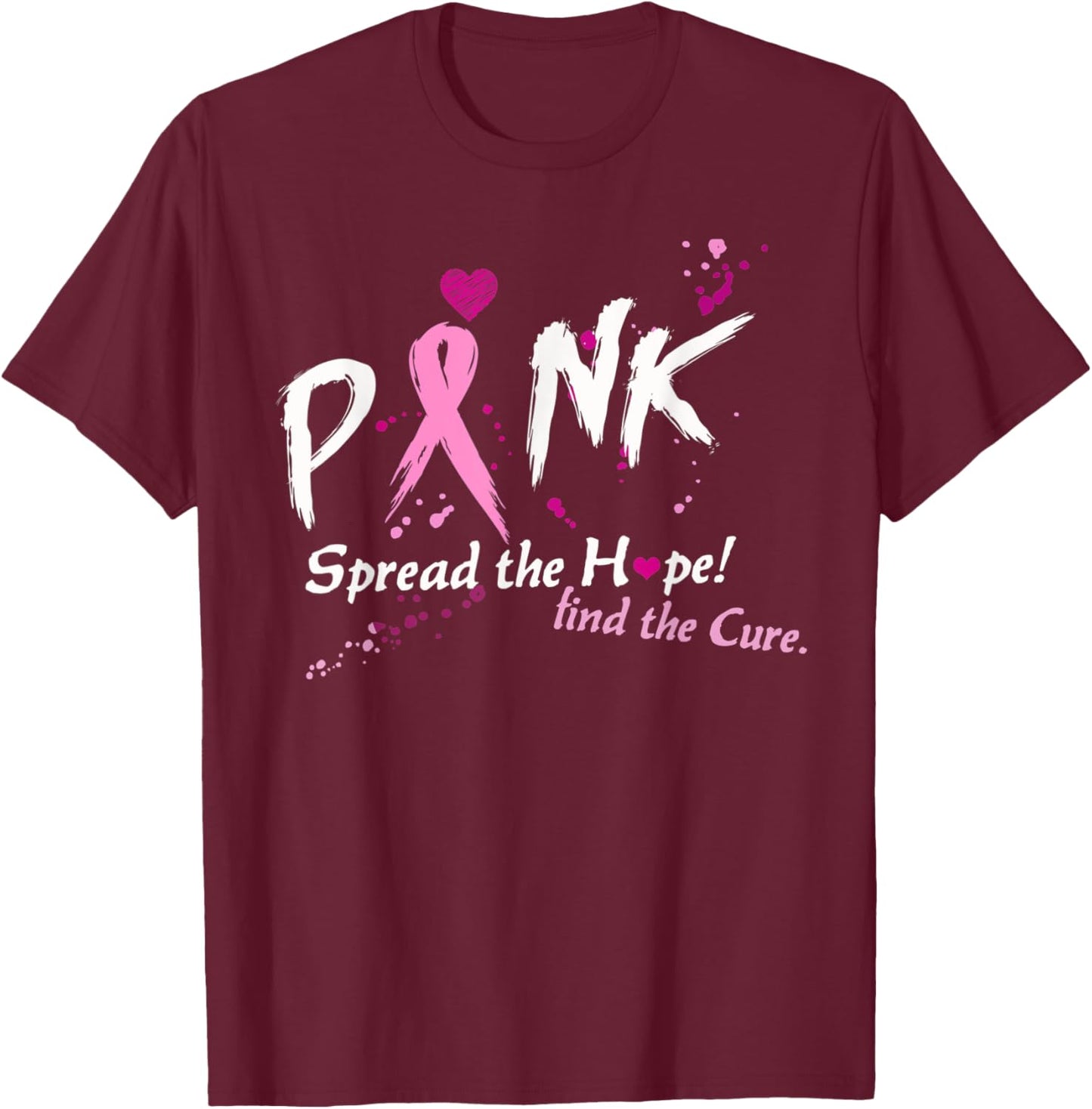 Pink Spread The Hope Find The Cure Breast Cancer Awareness T-Shirt - T-Shirt | Maroon