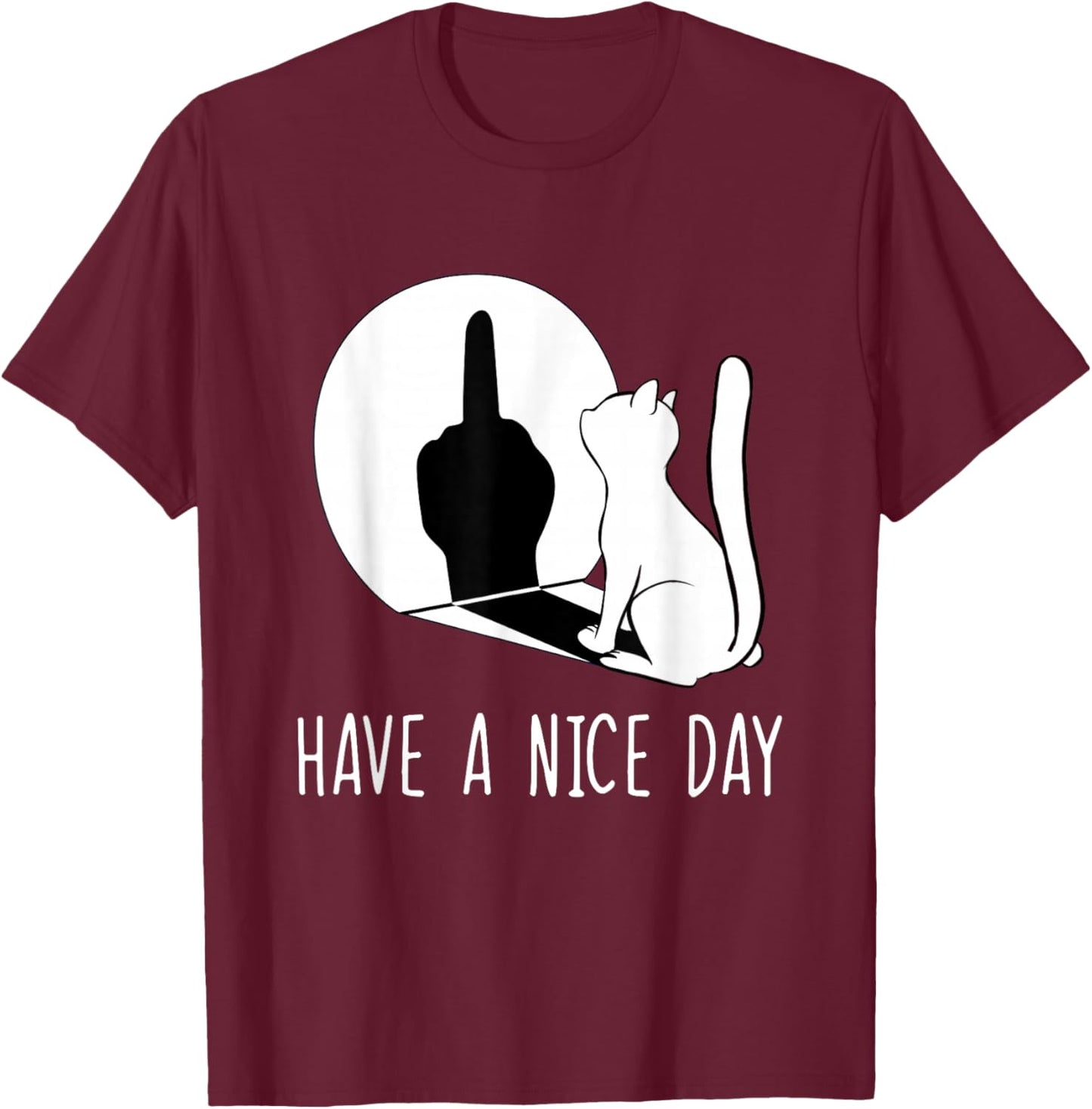 Funny Middle Finger Cat Sarcastic Cat Have A Nice Day T-Shirt - T-Shirt | Maroon